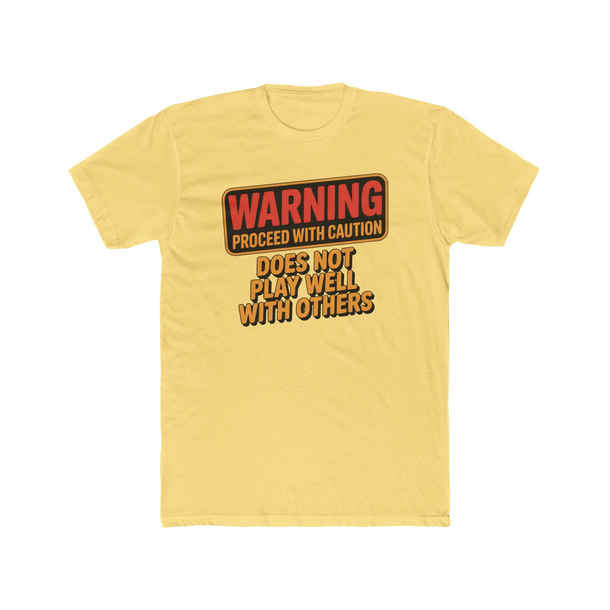 Warning Proceed With Caution T‑Shirt — "Does Not Play Well With Others" Graphic Tee