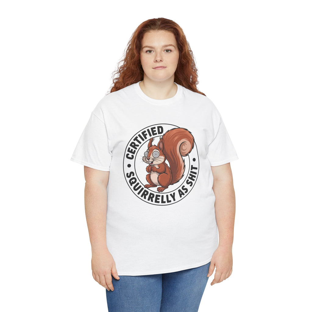 Funny 'Certified Squirrelly As Shit' T-Shirt — Cute Squirrel Graphic Tee