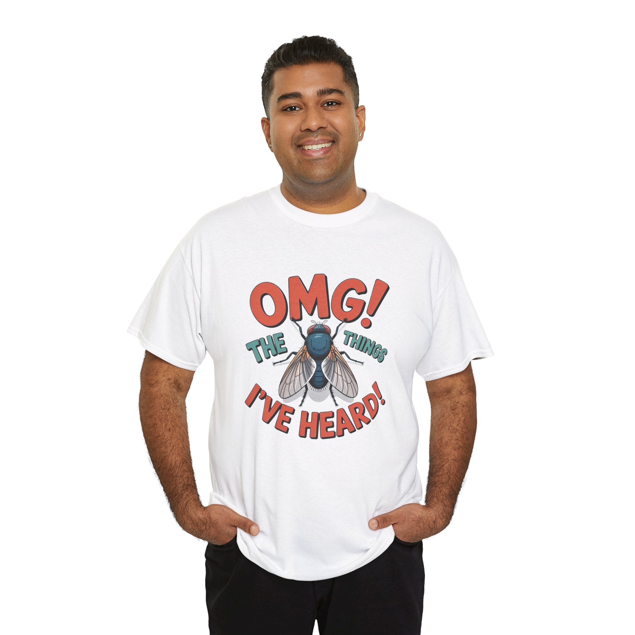 Fly Graphic Tee — "OMG! The Things I've Heard" Funny Insect T-Shirt