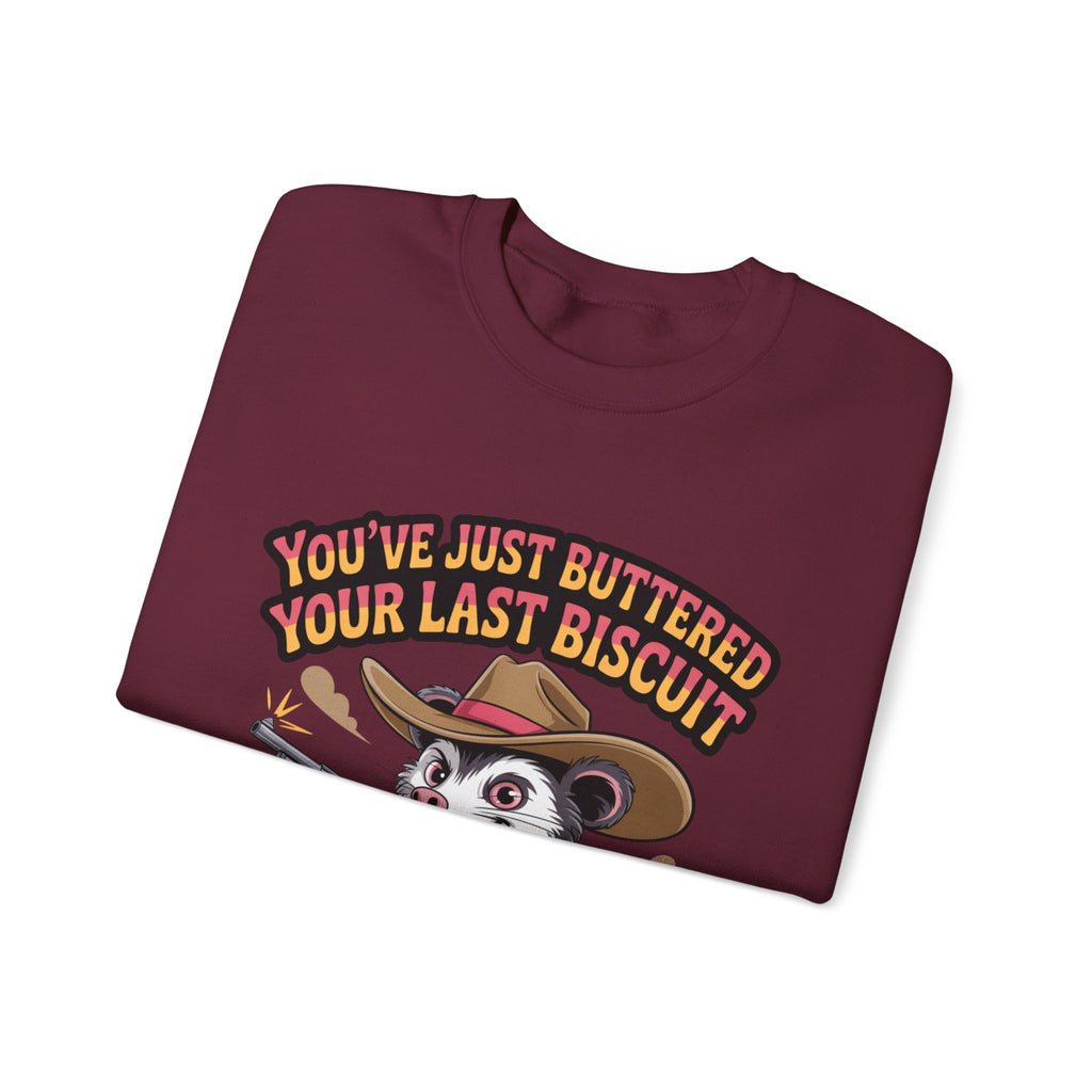 Crewneck Sweatshirt – "You’ve Just Buttered Your Last Biscuit" Cowboy Opossum Graphic