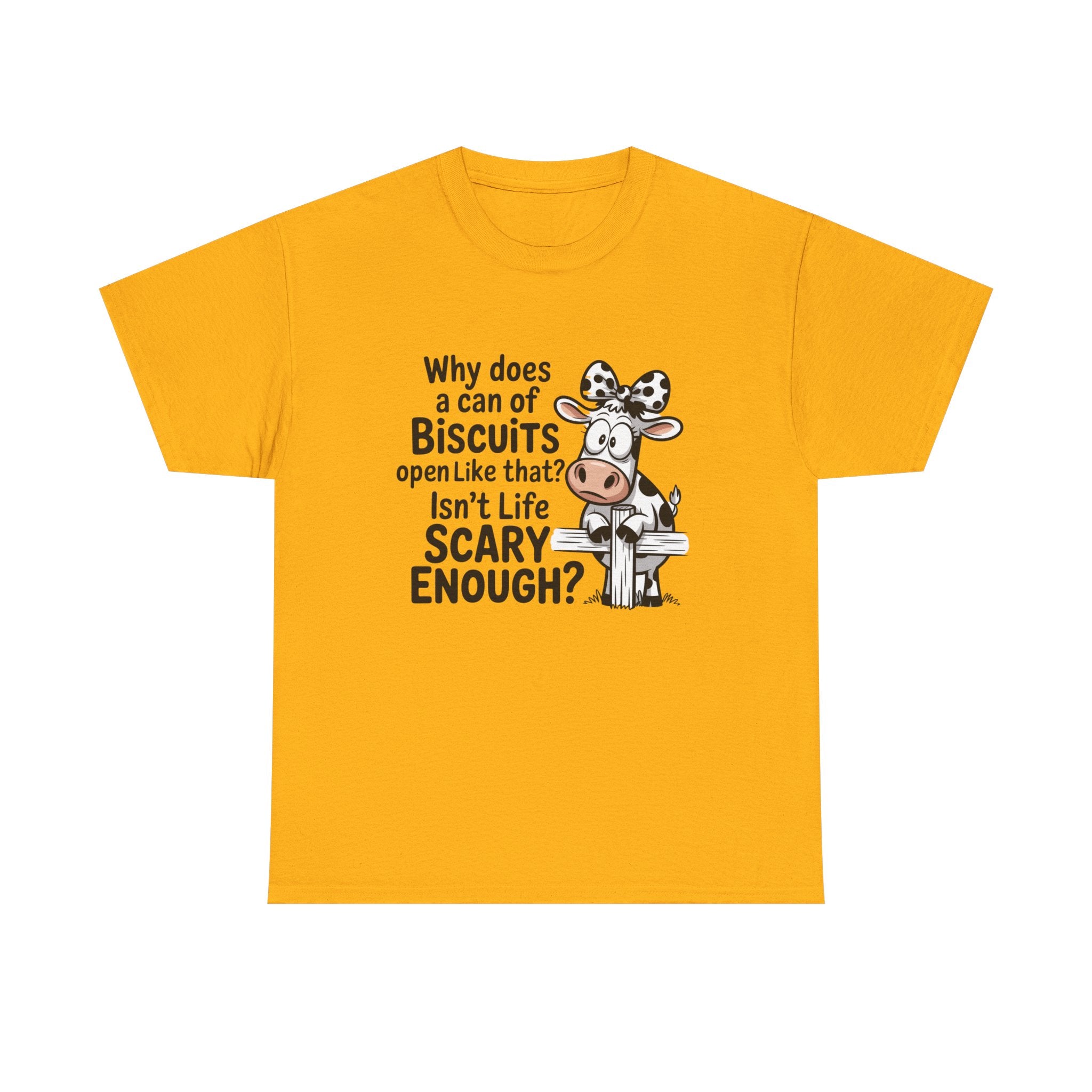 Funny Cow T‑Shirt — "Why does a can of biscuits open like that? Isn't life scary enough?"