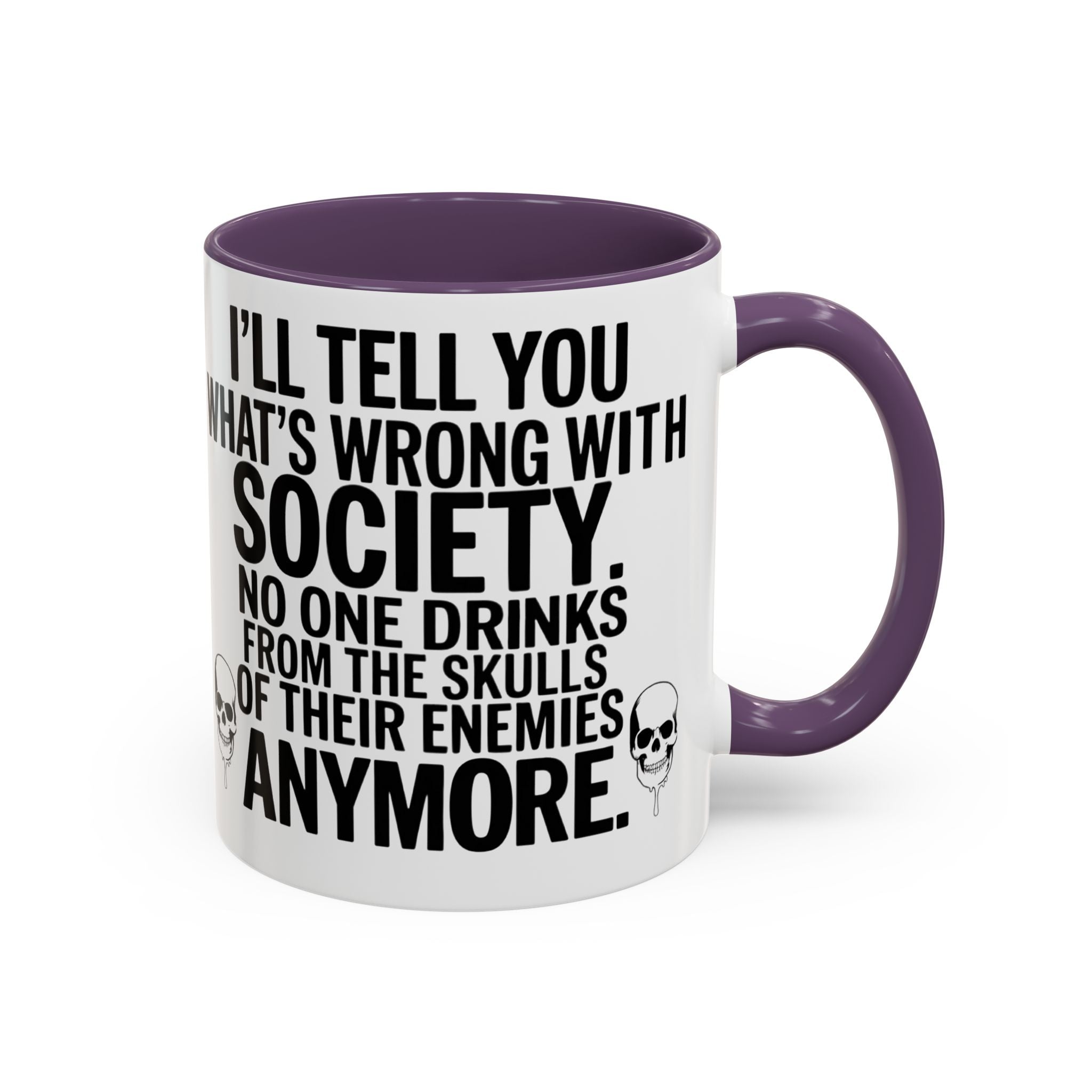 Coffee Mug — "I'll Tell You What's Wrong With Society" Skull Accent