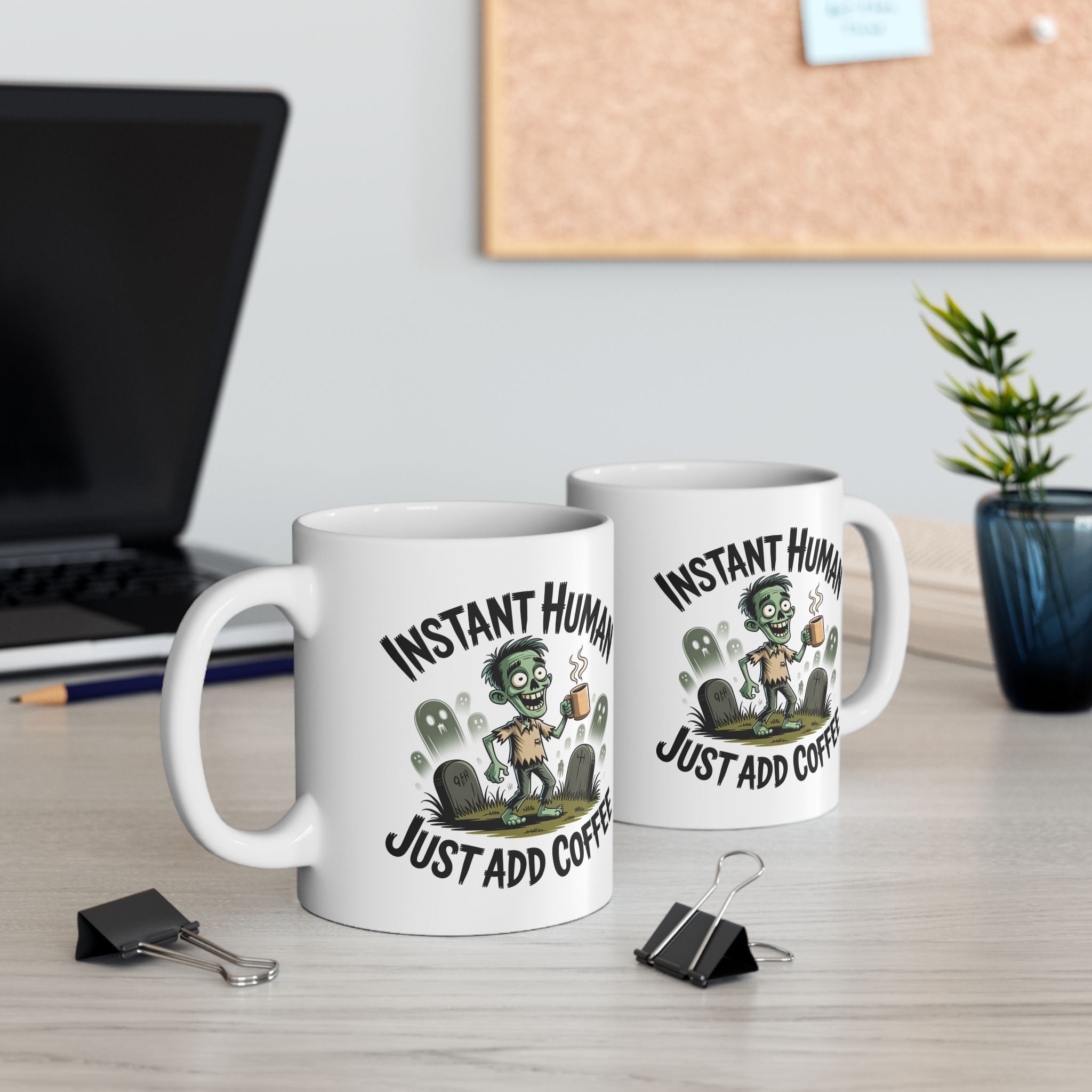 Coffee Mug - 'Instant Human Just Add Coffee' Funny Ceramic Mug (11oz & 15oz)