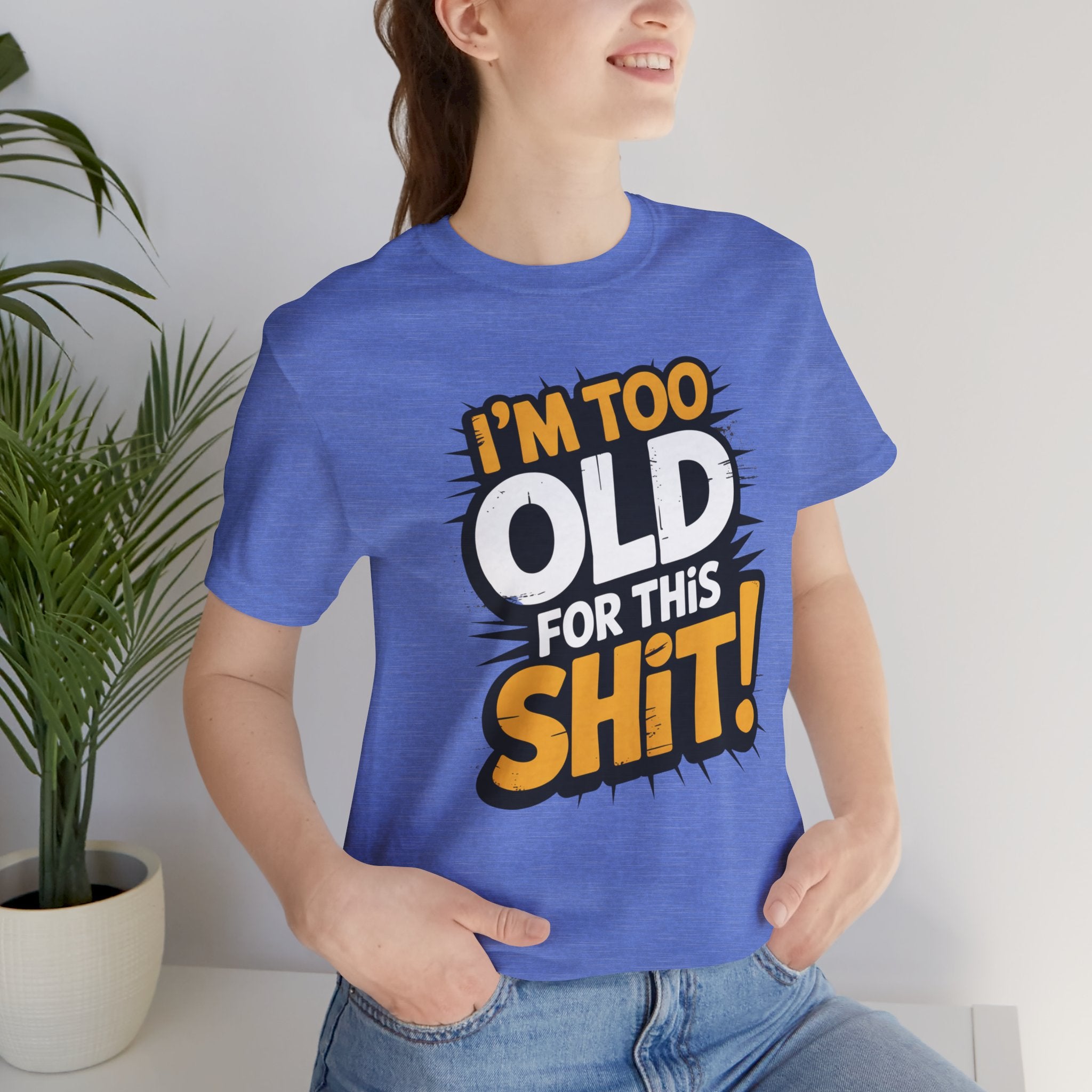 Too Old For This Shit Tee — Funny Retro Comic Graphic T-Shirt, Sarcastic Birthday & Retirement Gift