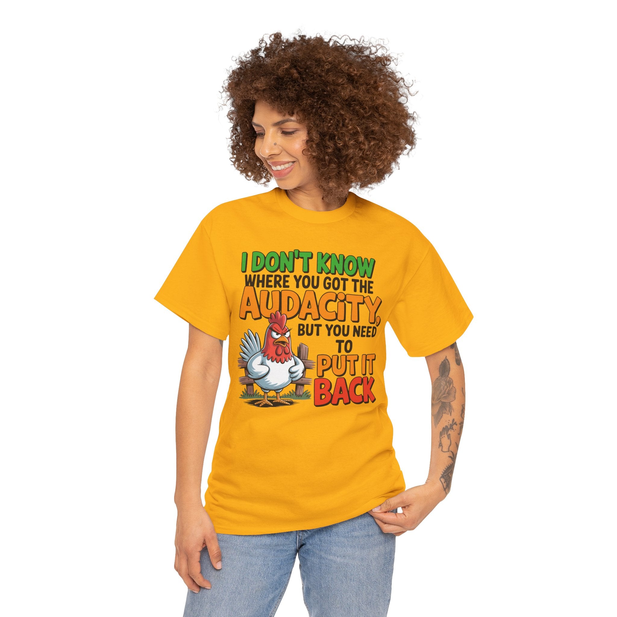 Audacity Chicken Tee – Funny 'I Don't Know Where You Got the Audacity' Graphic T-Shirt