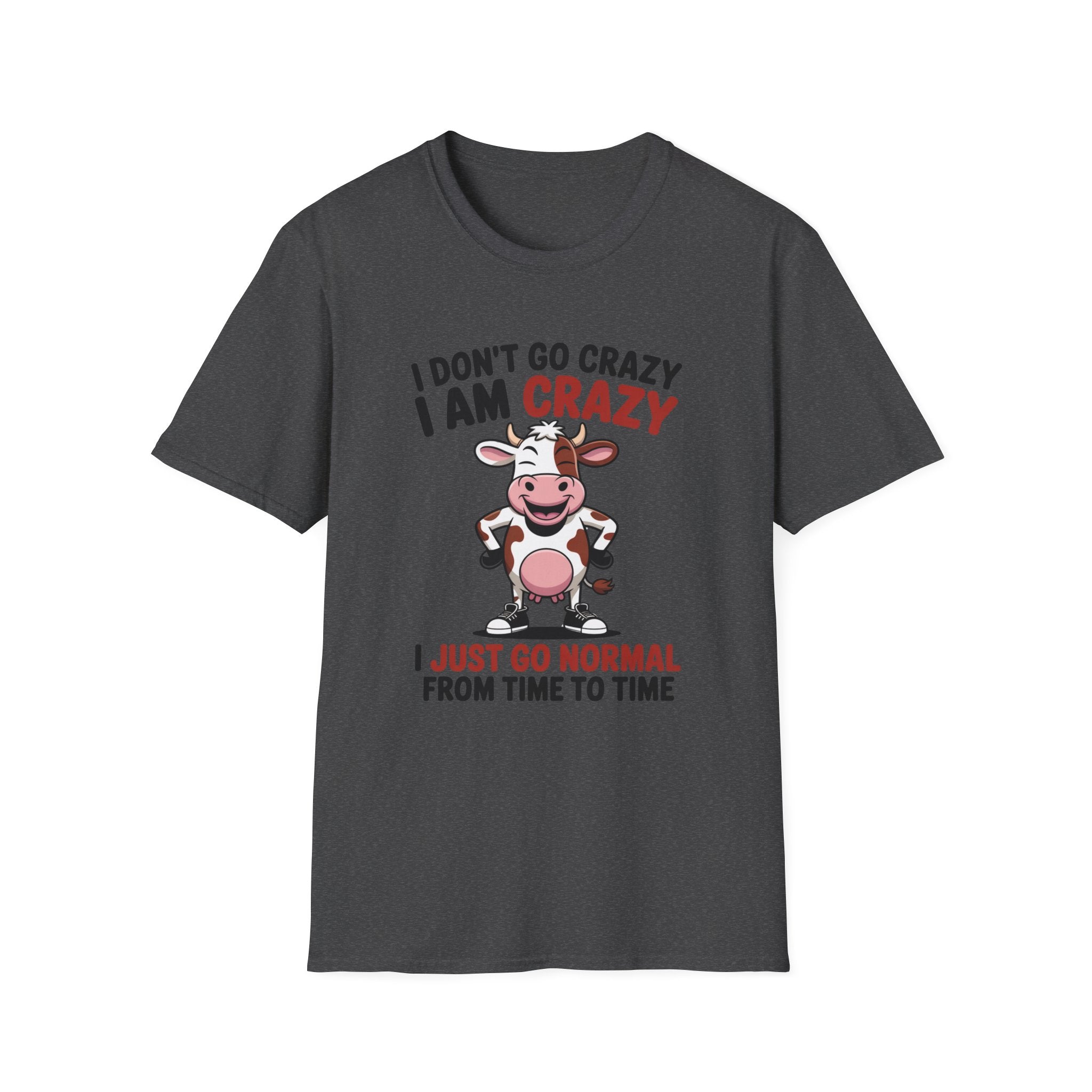 I Don't Go Crazy I Am Crazy Cow T-Shirt — Funny Cow Graphic Tee