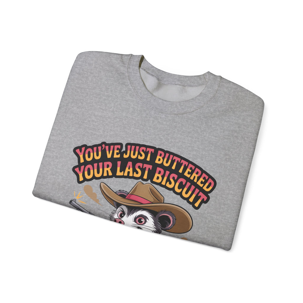 Crewneck Sweatshirt – "You’ve Just Buttered Your Last Biscuit" Cowboy Opossum Graphic