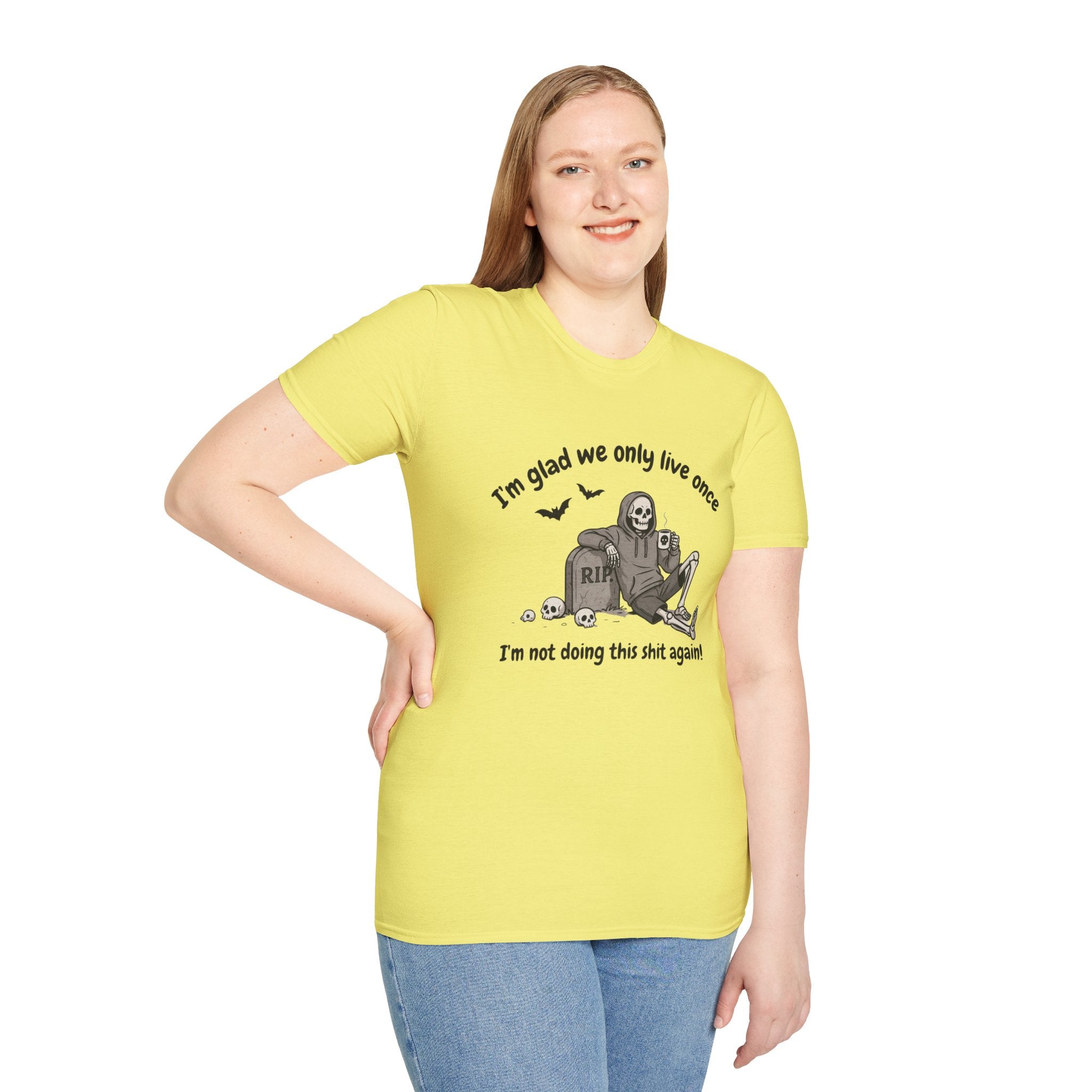 Funny Grim Reaper Graphic T-Shirt — Glad We Only Live Once Dark Humor Gift Tee