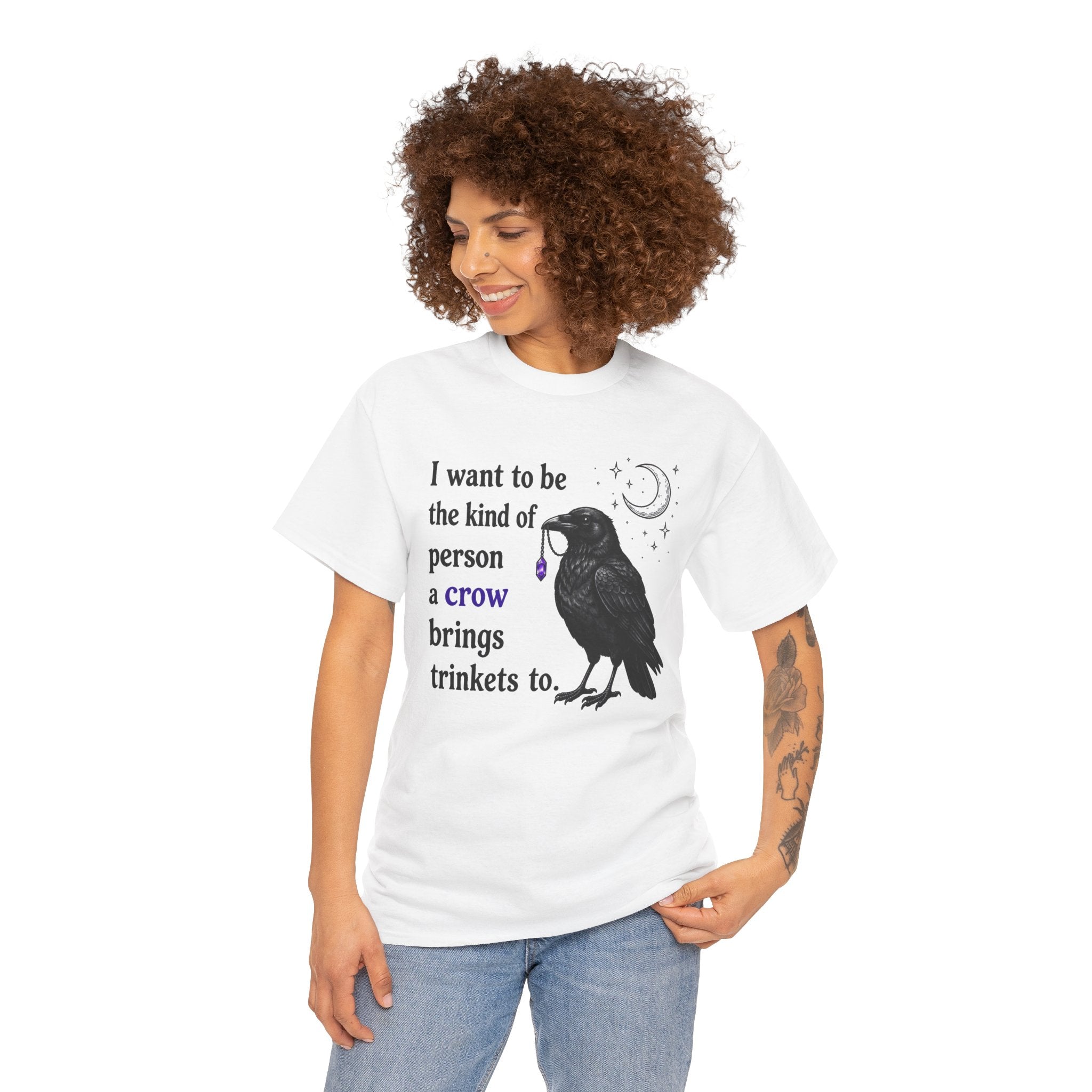 Crow Trinkets T-Shirt — "I want to be the kind of person a crow brings trinkets to"