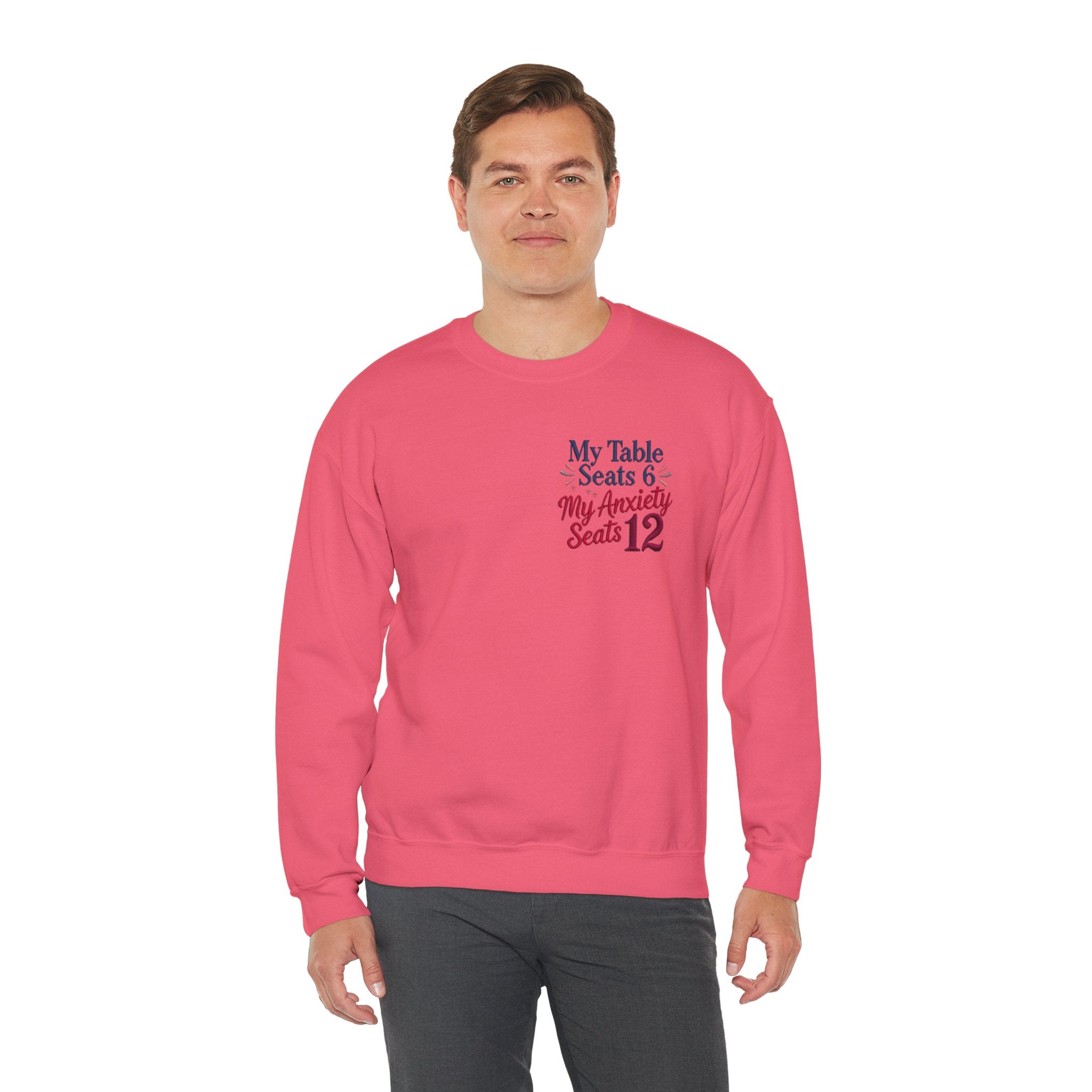 Funny Thanksgiving Host Crewneck Sweatshirt — My Table Seats 6 My Anxiety Seats 12 Gift Pullover