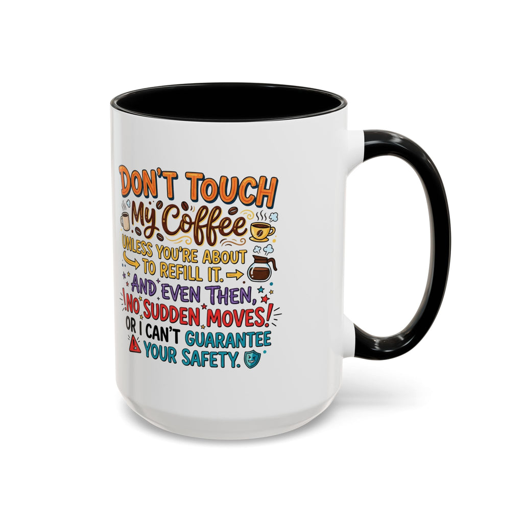 Don't Touch My Coffee 2 Accent Mug — Funny Coffee Lover Gift (11/15oz)