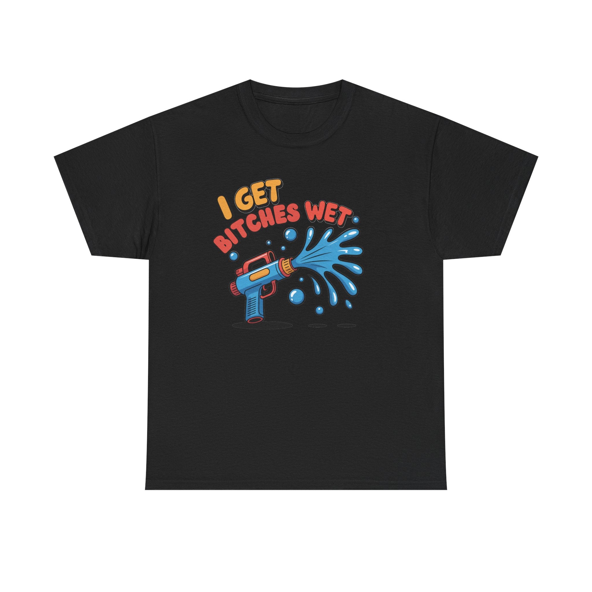 Water Gun Tee Adult Humor — "I Get Bitches Wet" Graphic Summer T-Shirt