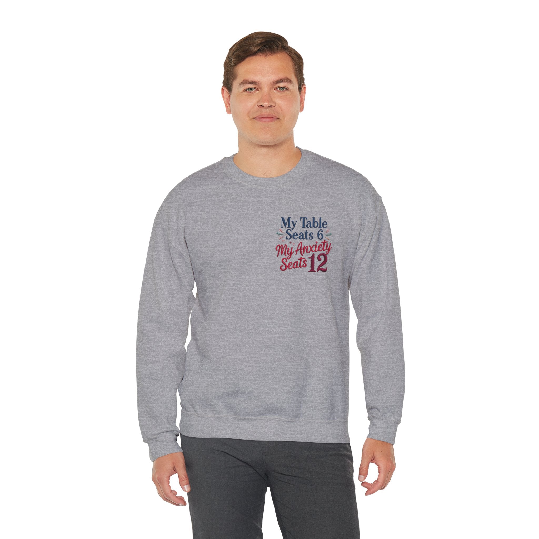 Funny Thanksgiving Host Crewneck Sweatshirt — My Table Seats 6 My Anxiety Seats 12 Gift Pullover
