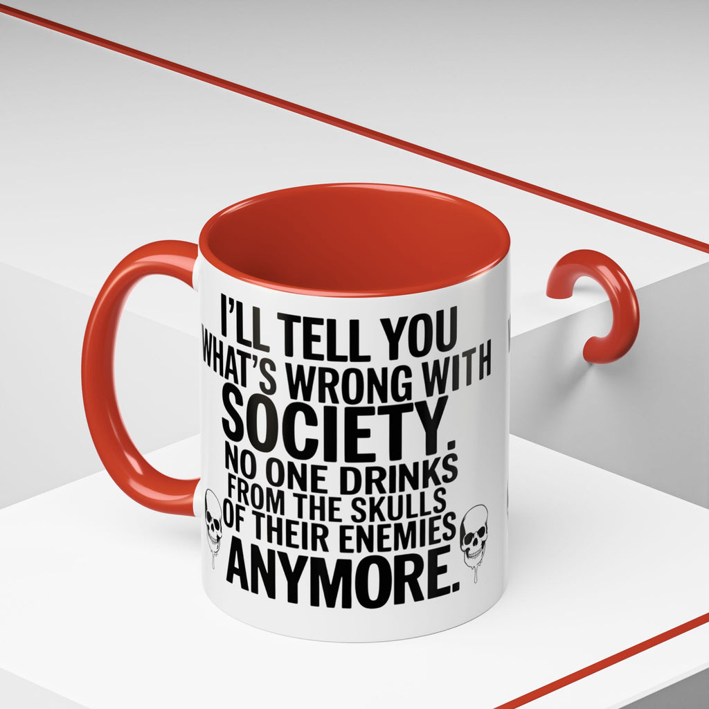 Coffee Mug — "I'll Tell You What's Wrong With Society" Skull Accent