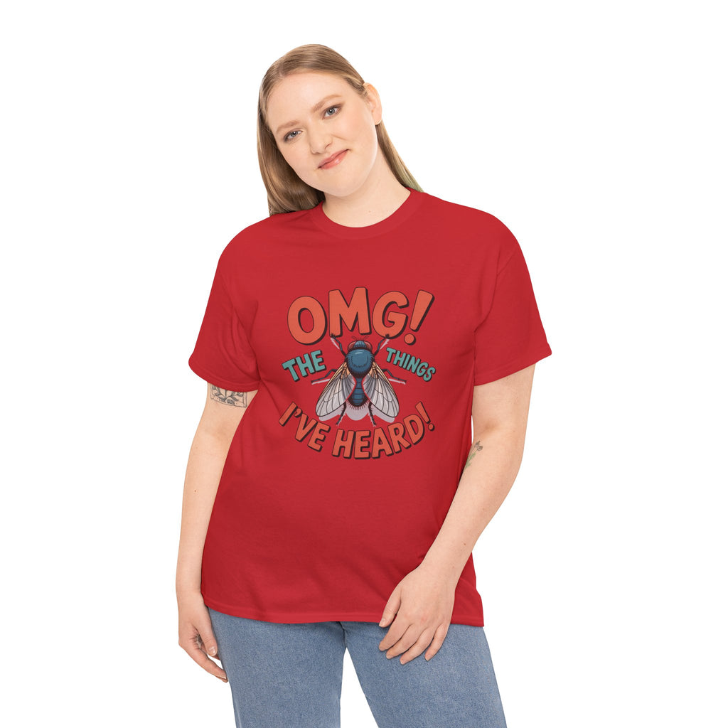 Fly Graphic Tee — "OMG! The Things I've Heard" Funny Insect T-Shirt