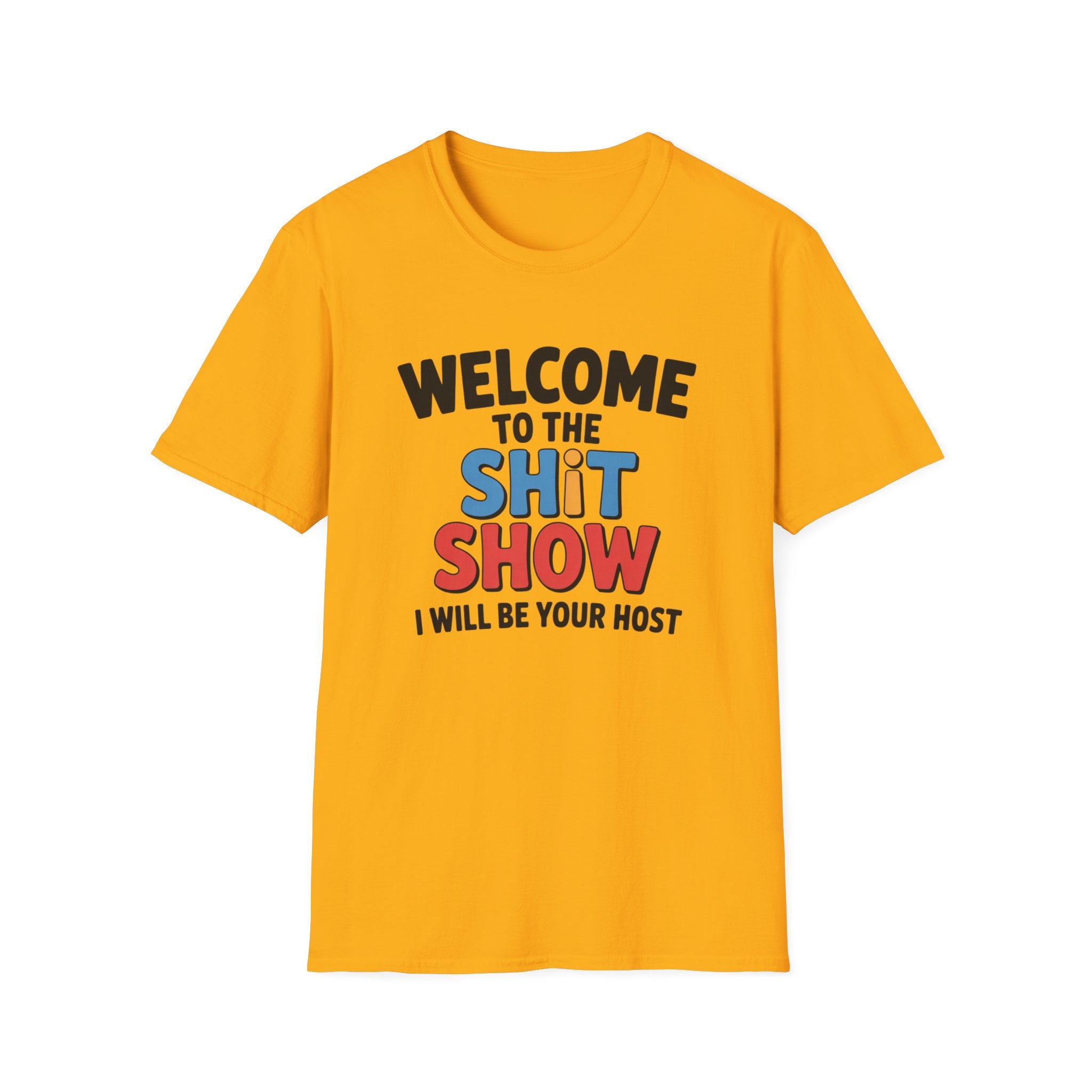 Welcome to the Shitshow T-Shirt — Funny Graphic Tee, I’ll Be Your Host