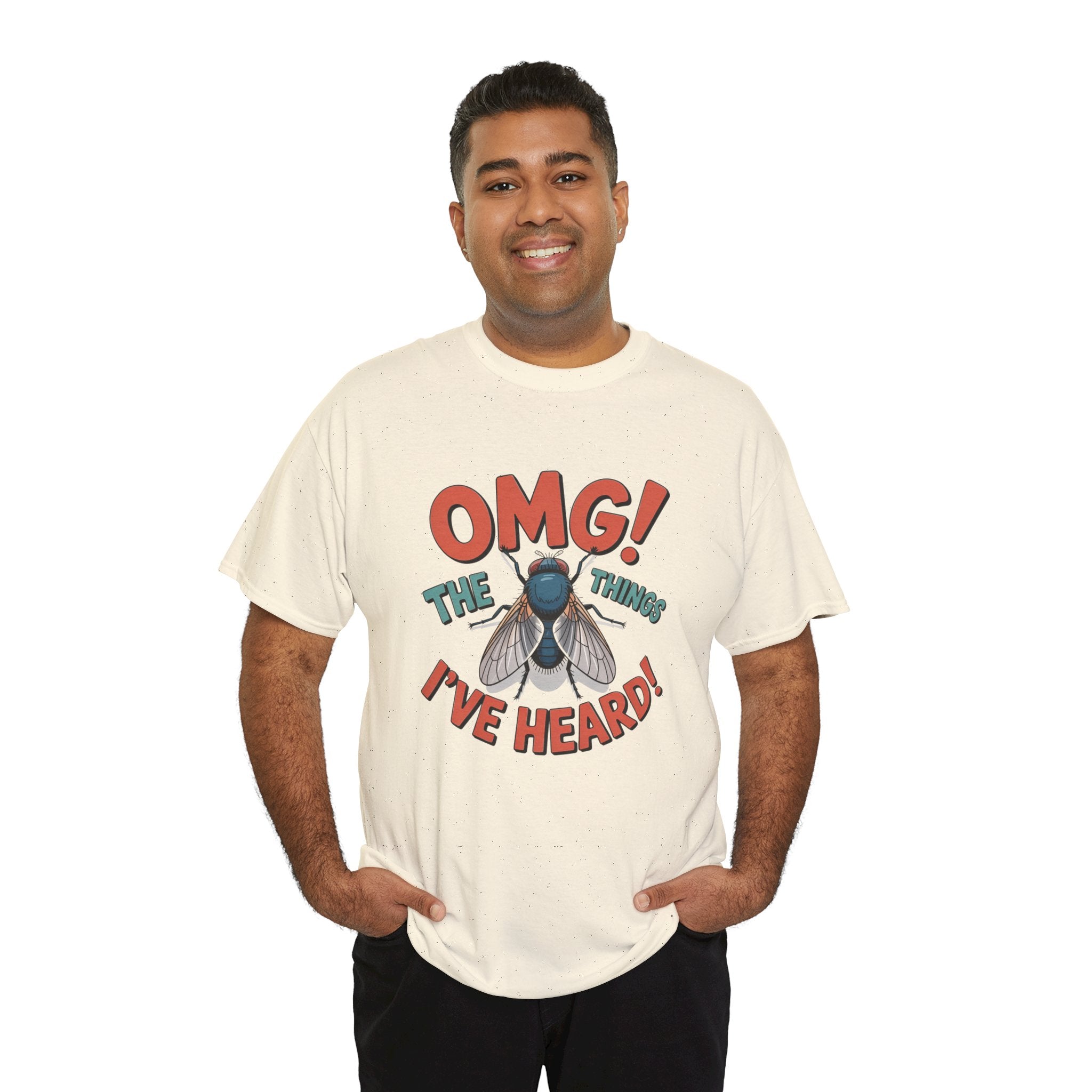 Fly Graphic Tee — "OMG! The Things I've Heard" Funny Insect T-Shirt