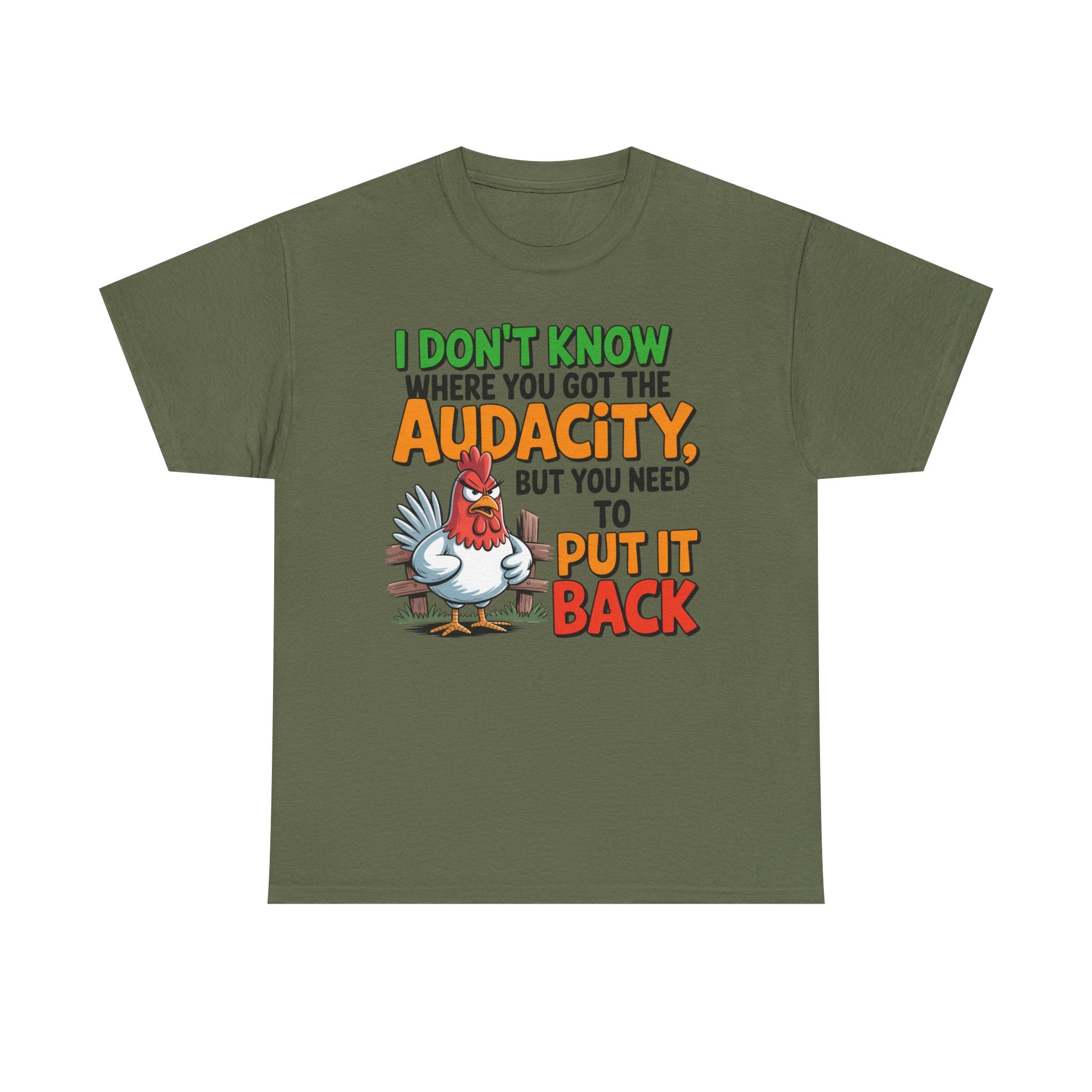 Audacity Chicken Tee – Funny 'I Don't Know Where You Got the Audacity' Graphic T-Shirt