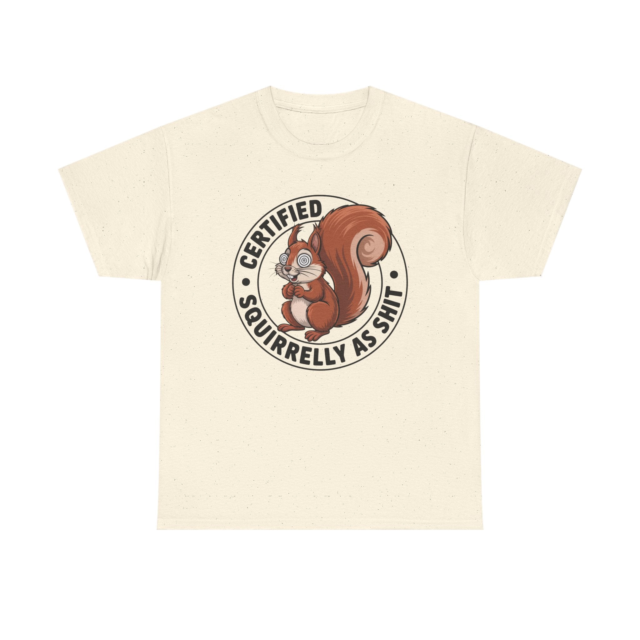 Funny 'Certified Squirrelly As Shit' T-Shirt — Cute Squirrel Graphic Tee