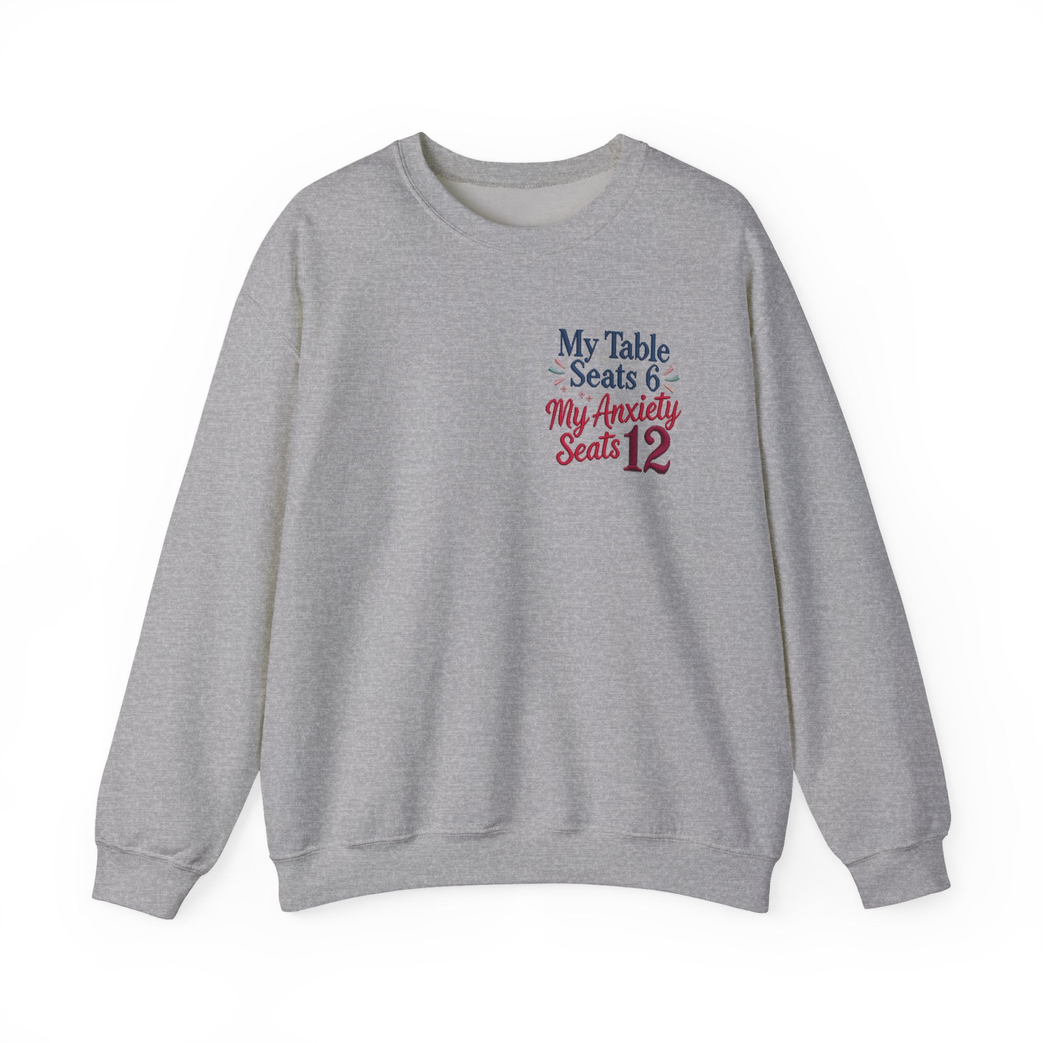 Funny Thanksgiving Host Crewneck Sweatshirt — My Table Seats 6 My Anxiety Seats 12 Gift Pullover