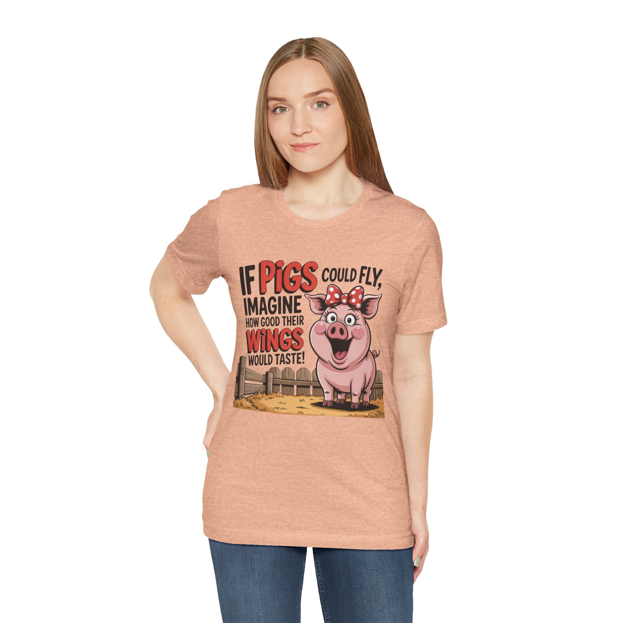 Funny Pig T-Shirt – "If Pigs Could Fly, Imagine How Good Their Wings Would Taste" Graphic Tee