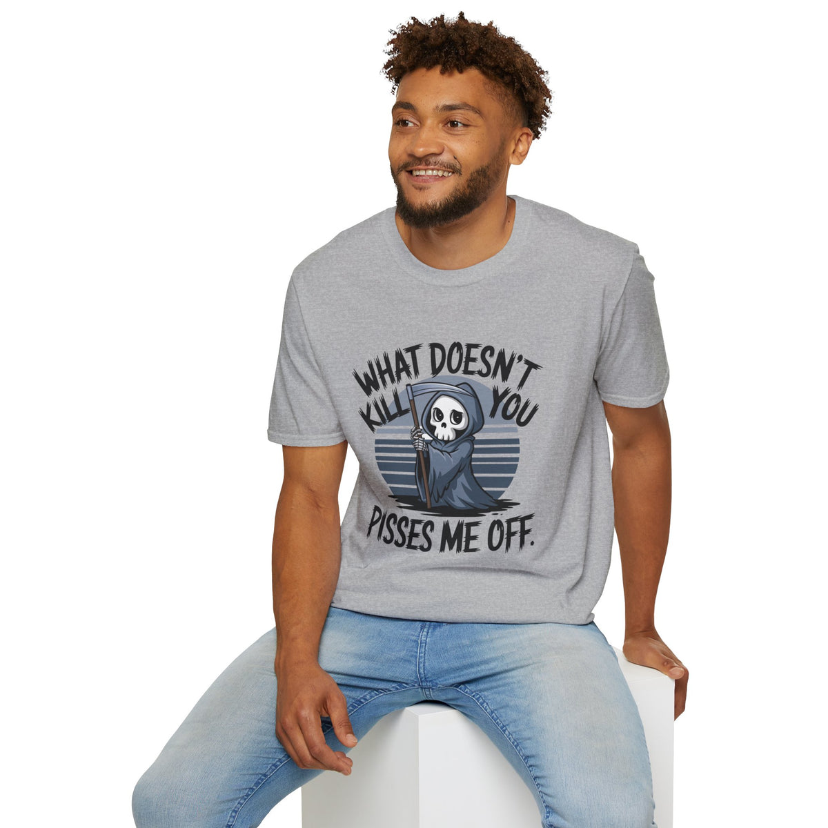 T-Shirt — "What Doesn't Kill You Pisses Me Off" Grim Reaper Graphic Tee