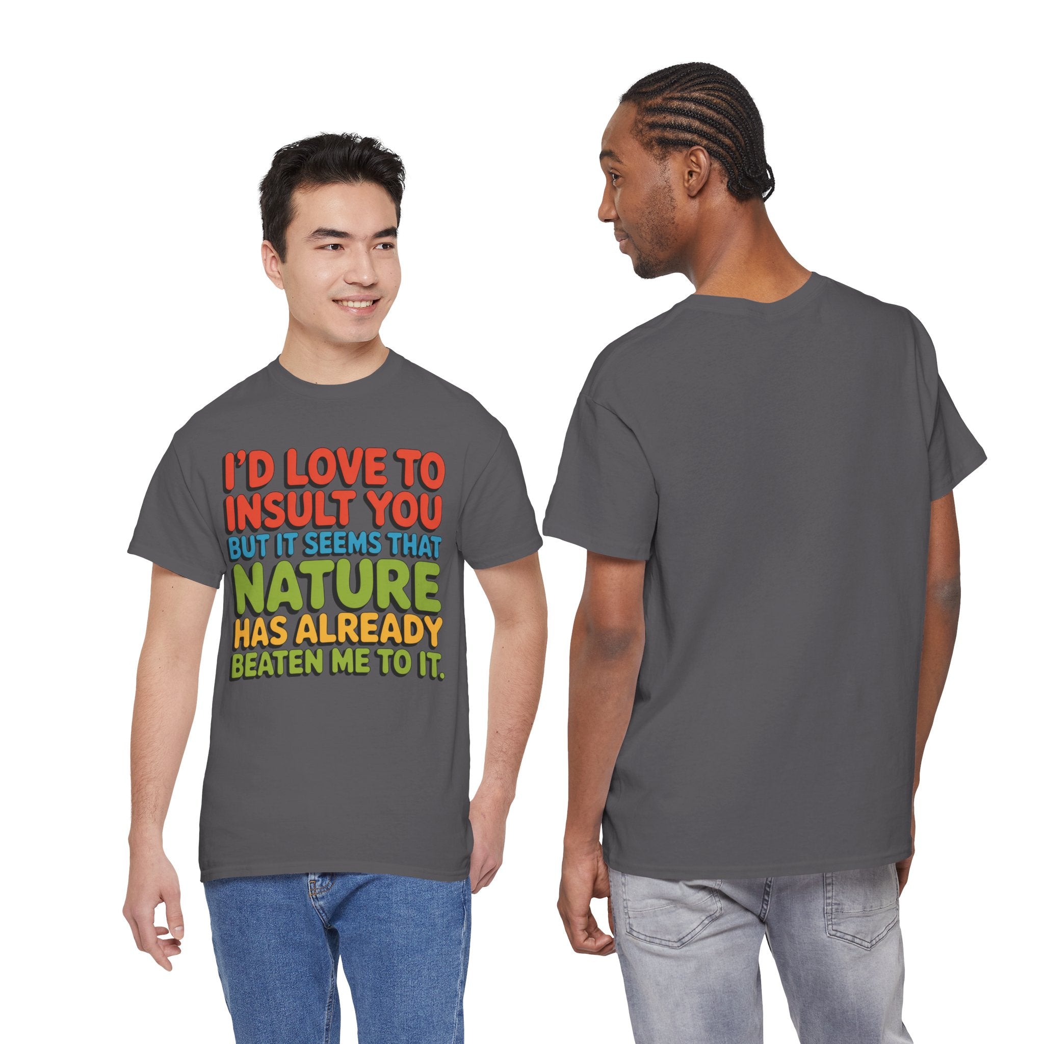 Funny Retro Quote T‑Shirt — “I’d Love to Insult You but it Seems That Nature Has Already Beaten Me to It.”