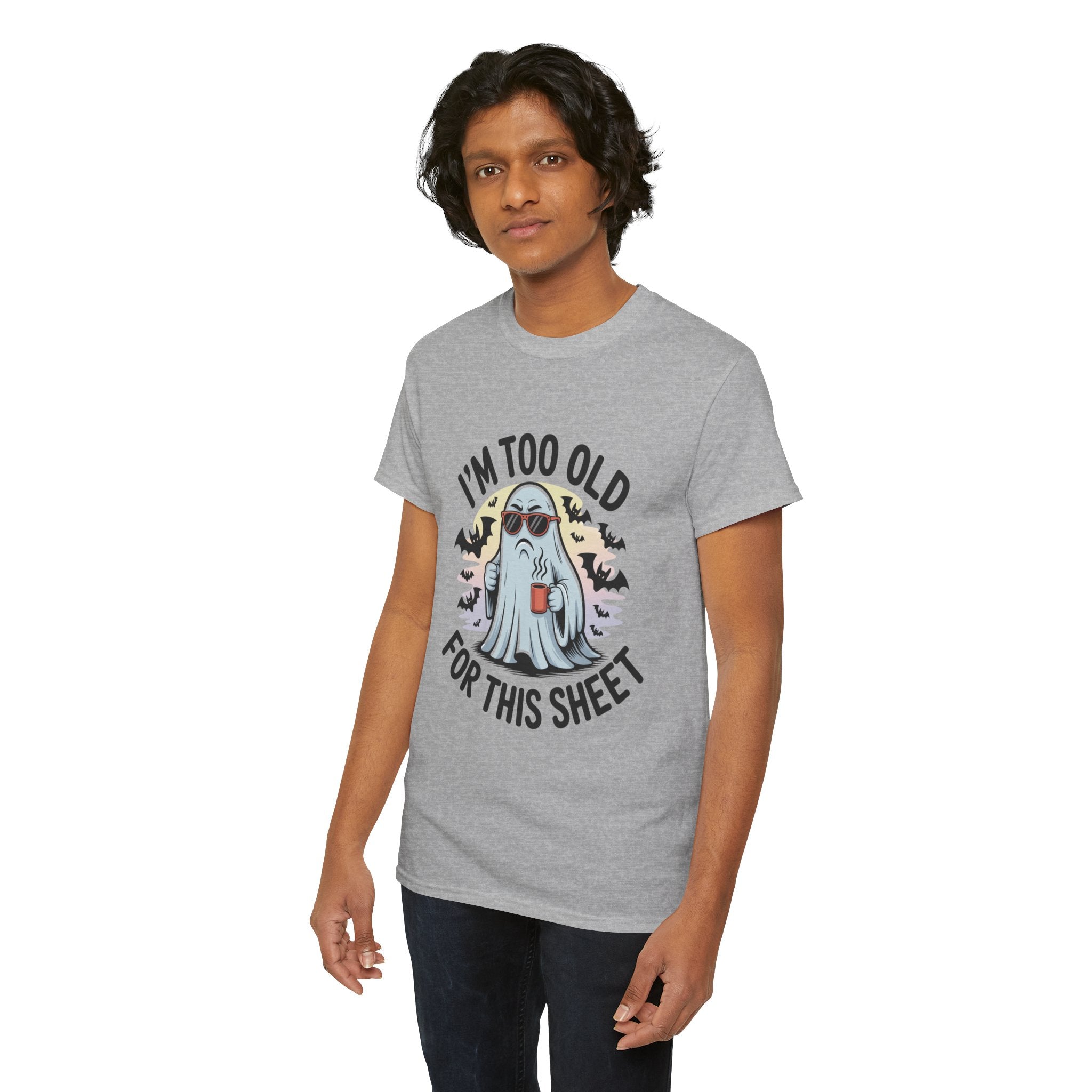 T-Shirt — “I’m Too Old For This Sheet” Funny Halloween Ghost Tee
