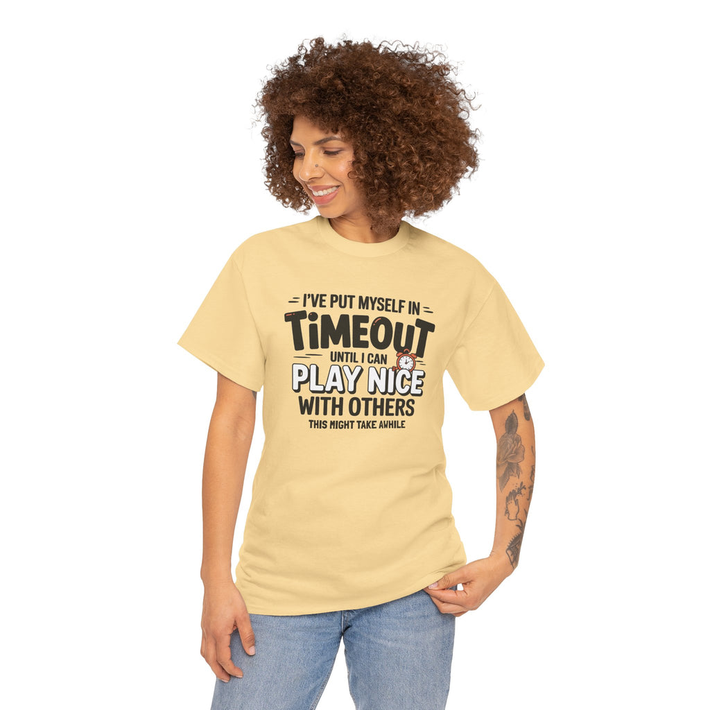 I've Put Myself in Time Out T-Shirt — Funny Adult Timeout Tee