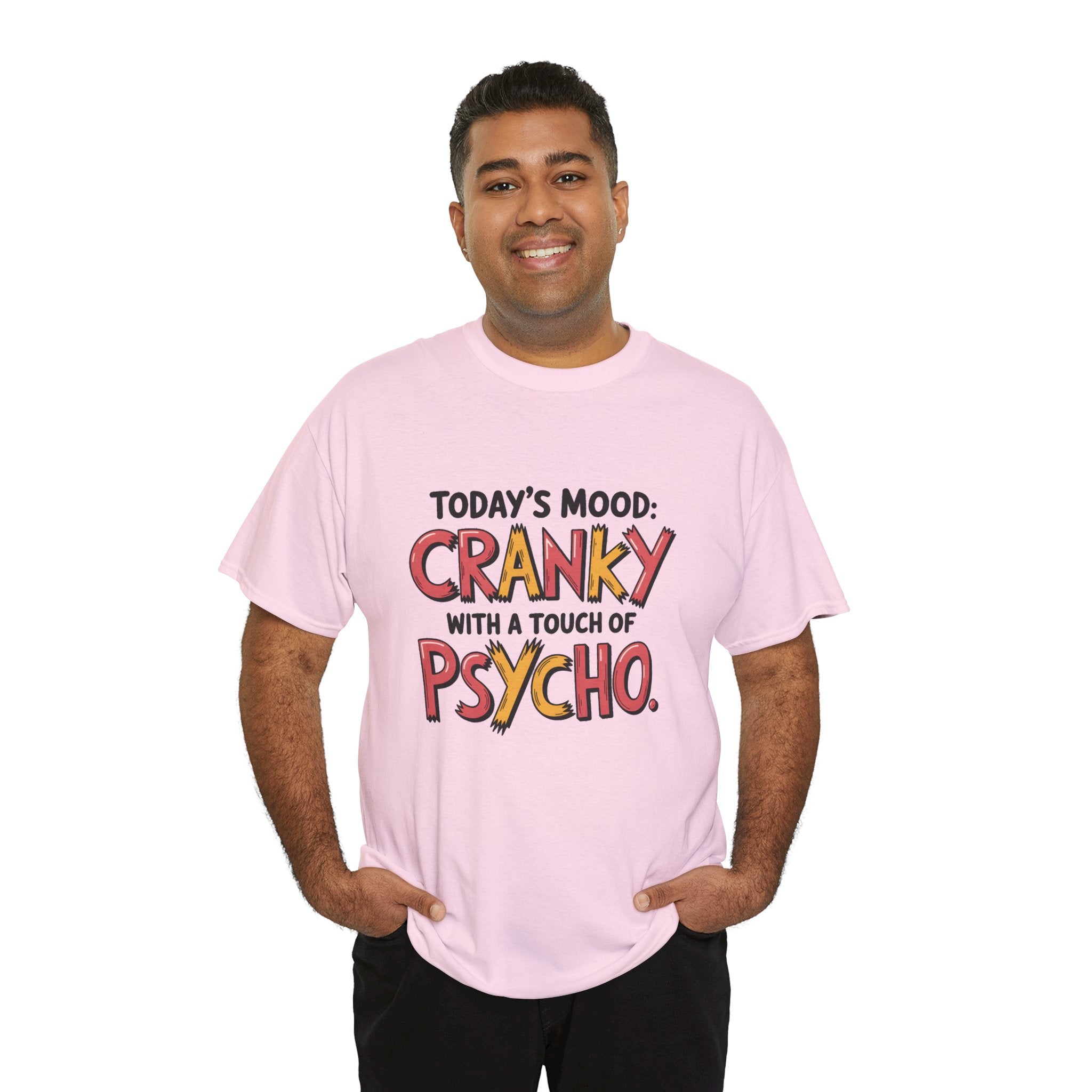 Cranky with a Touch of Psycho T-Shirt — Funny Mood Graphic Tee