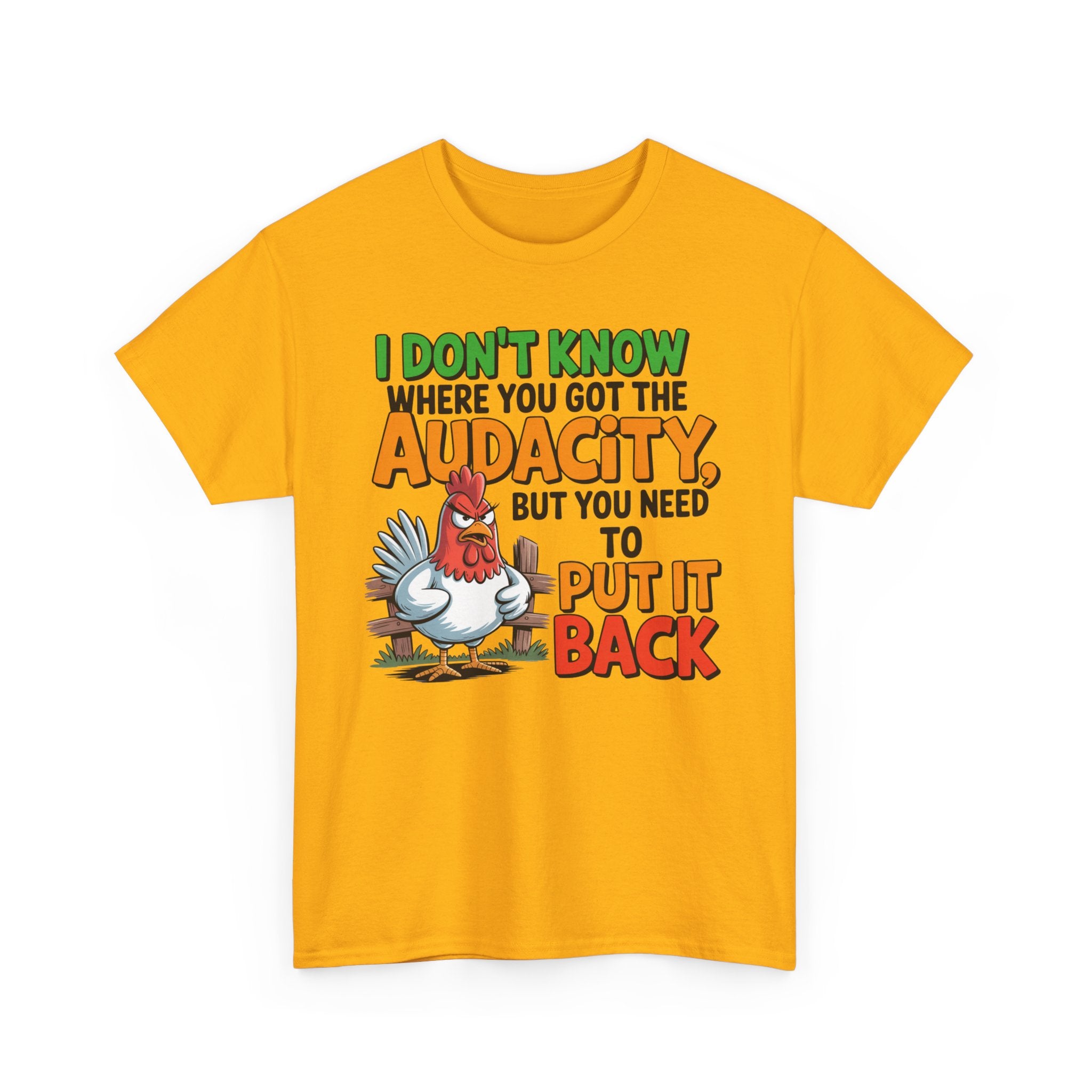 Audacity Chicken Tee – Funny 'I Don't Know Where You Got the Audacity' Graphic T-Shirt
