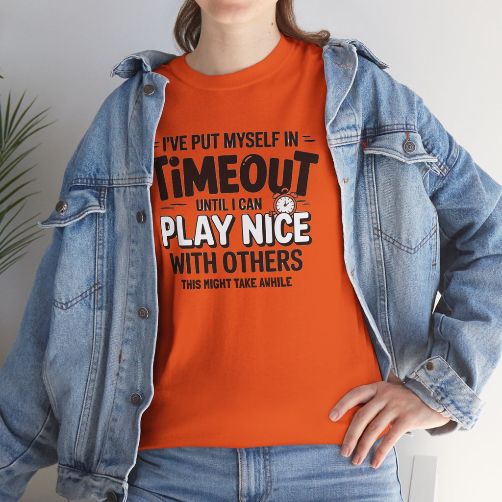 I've Put Myself in Time Out T-Shirt — Funny Adult Timeout Tee