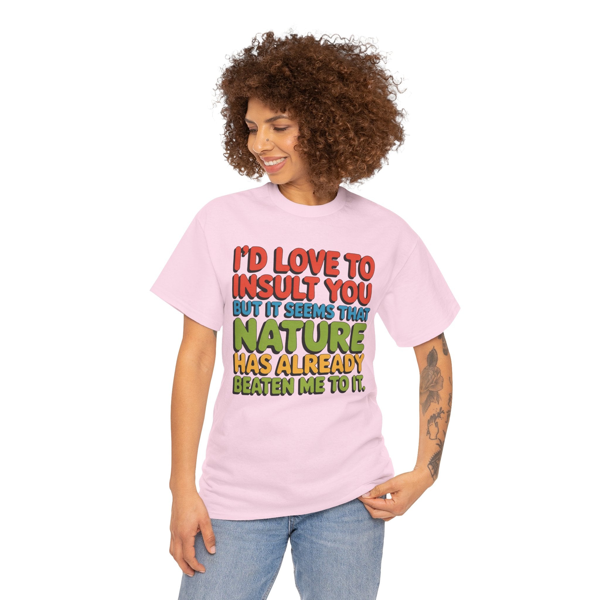Funny Retro Quote T‑Shirt — “I’d Love to Insult You but it Seems That Nature Has Already Beaten Me to It.”