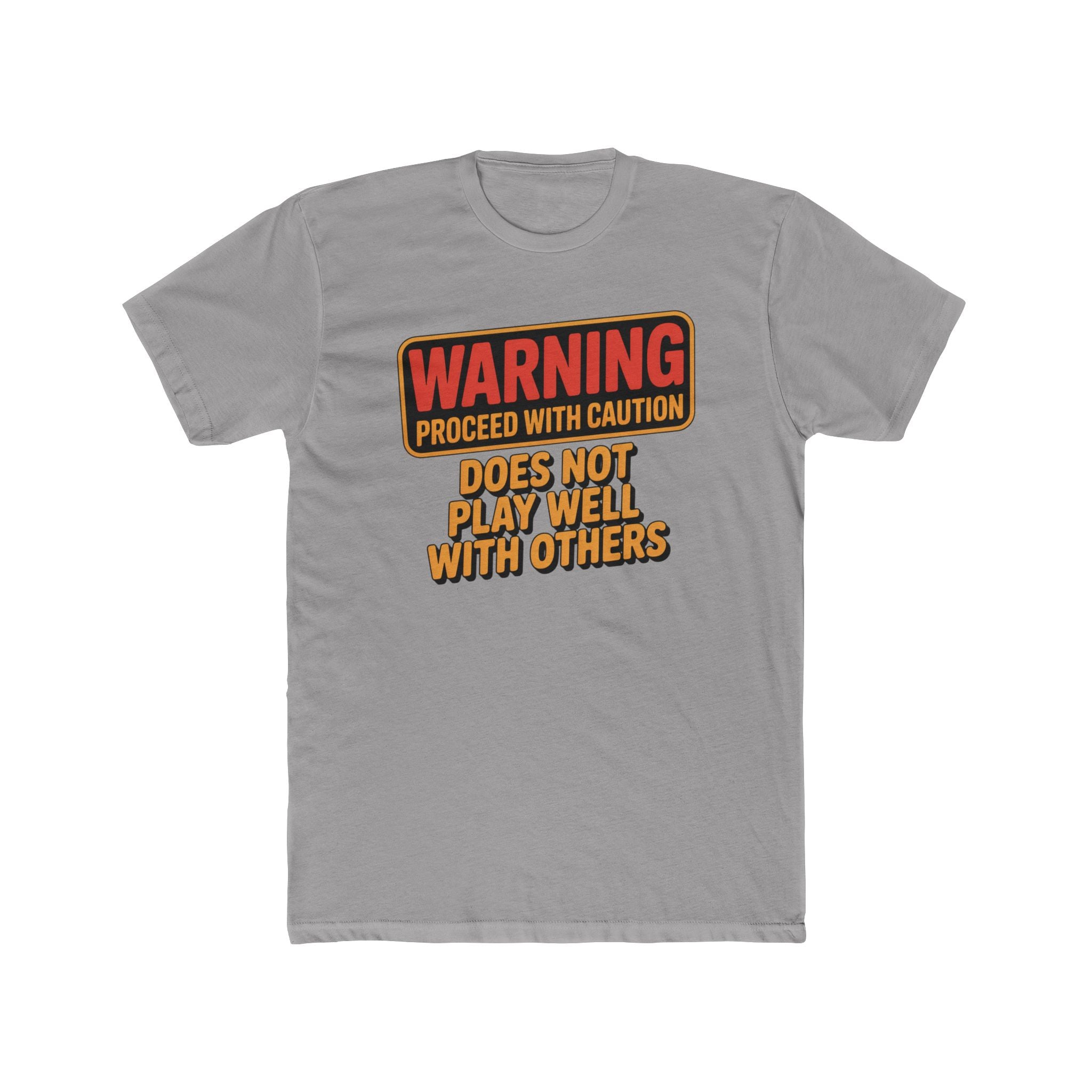 Warning Proceed With Caution T‑Shirt — "Does Not Play Well With Others" Graphic Tee