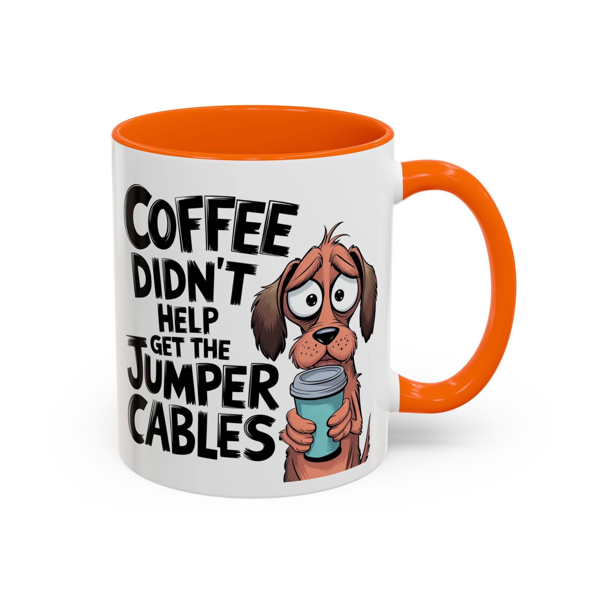 Coffee Didn't Help Get the Jumper Cables Mug — Funny Dog Accent Coffee Mug