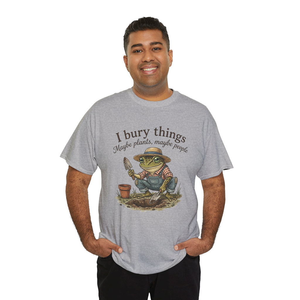 Funny Gardening T-Shirt — I Bury Things Dark Humor Gift Tee for Gardeners