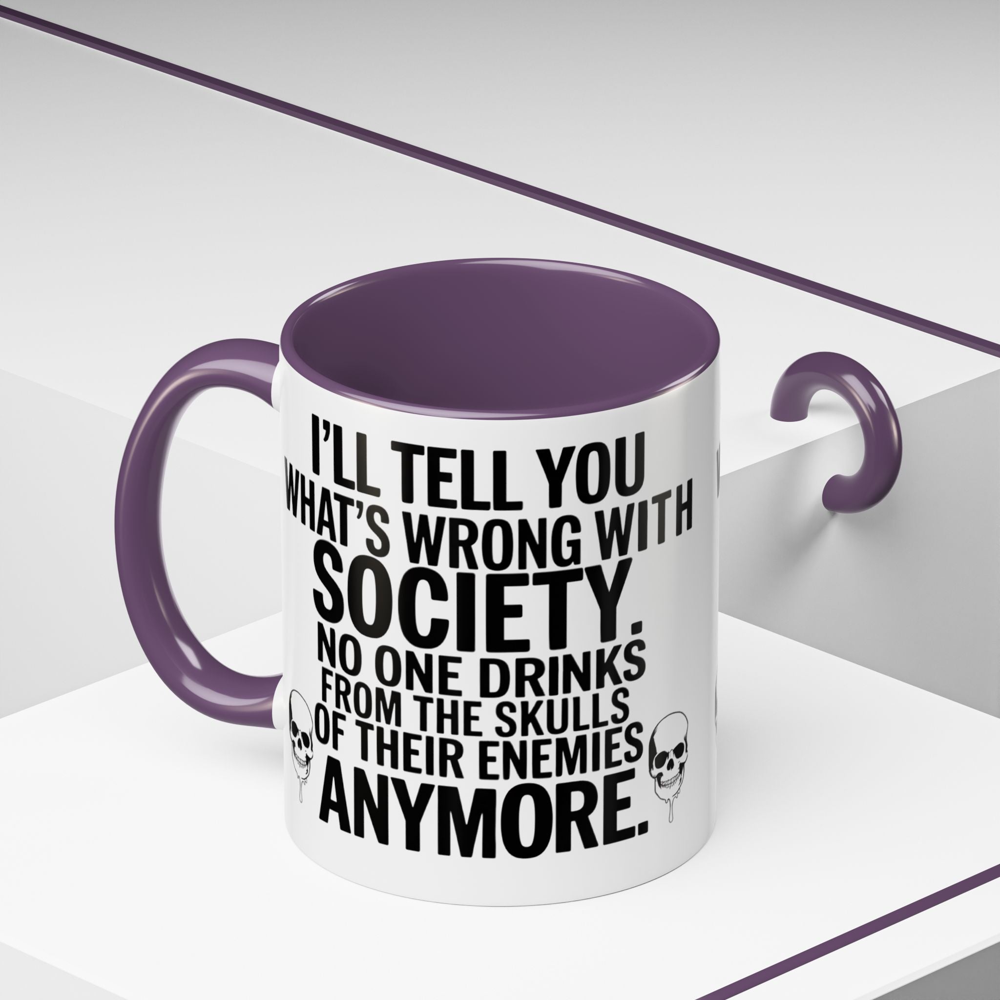 Coffee Mug — "I'll Tell You What's Wrong With Society" Skull Accent