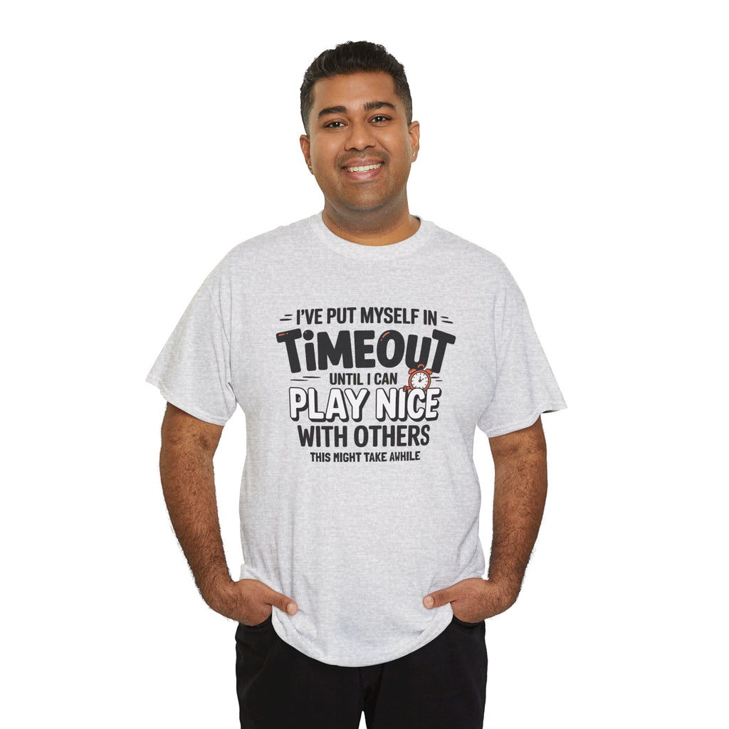 I've Put Myself in Time Out T-Shirt — Funny Adult Timeout Tee