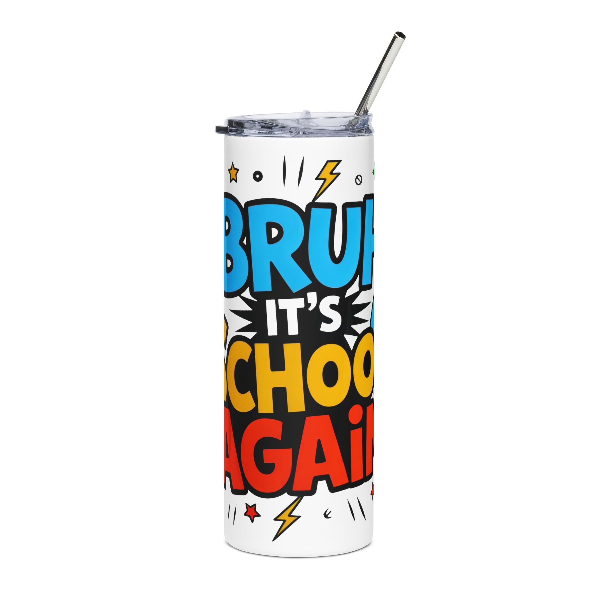 A white insulated tumbler with a clear lid and metal straw, featuring a colorful comic-style graphic that reads 'BRUSH IT'S SCHOOL AGAIN' in blue, yellow, red, and black lettering.