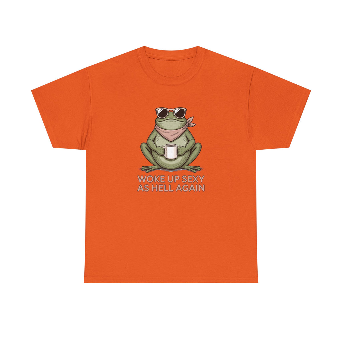 Frog Mug Graphic Tee — "Woke Up Sexy As Hell Again" Cotton T-Shirt
