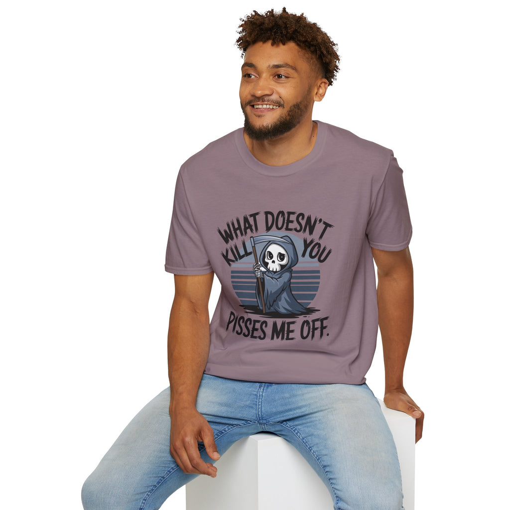 T-Shirt — "What Doesn't Kill You Pisses Me Off" Grim Reaper Graphic Tee