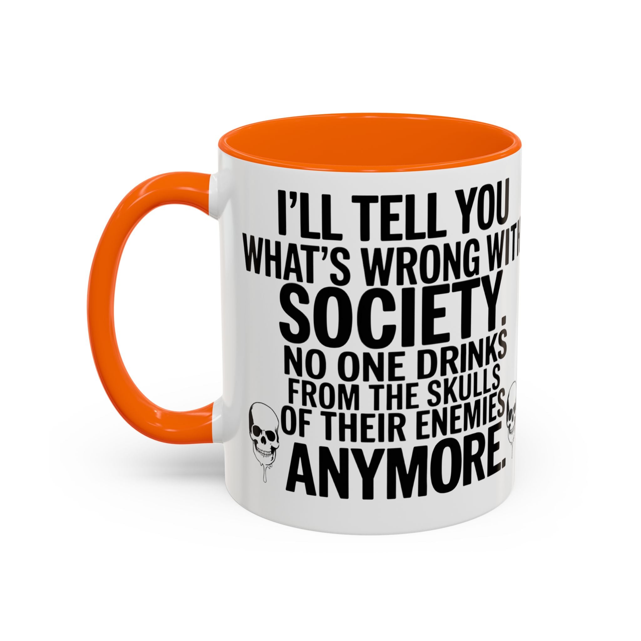 Coffee Mug — "I'll Tell You What's Wrong With Society" Skull Accent
