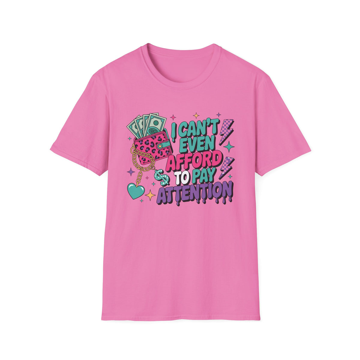 I Can't Even Afford to Pay Attention T-Shirt — Funny Retro Money Graphic Tee