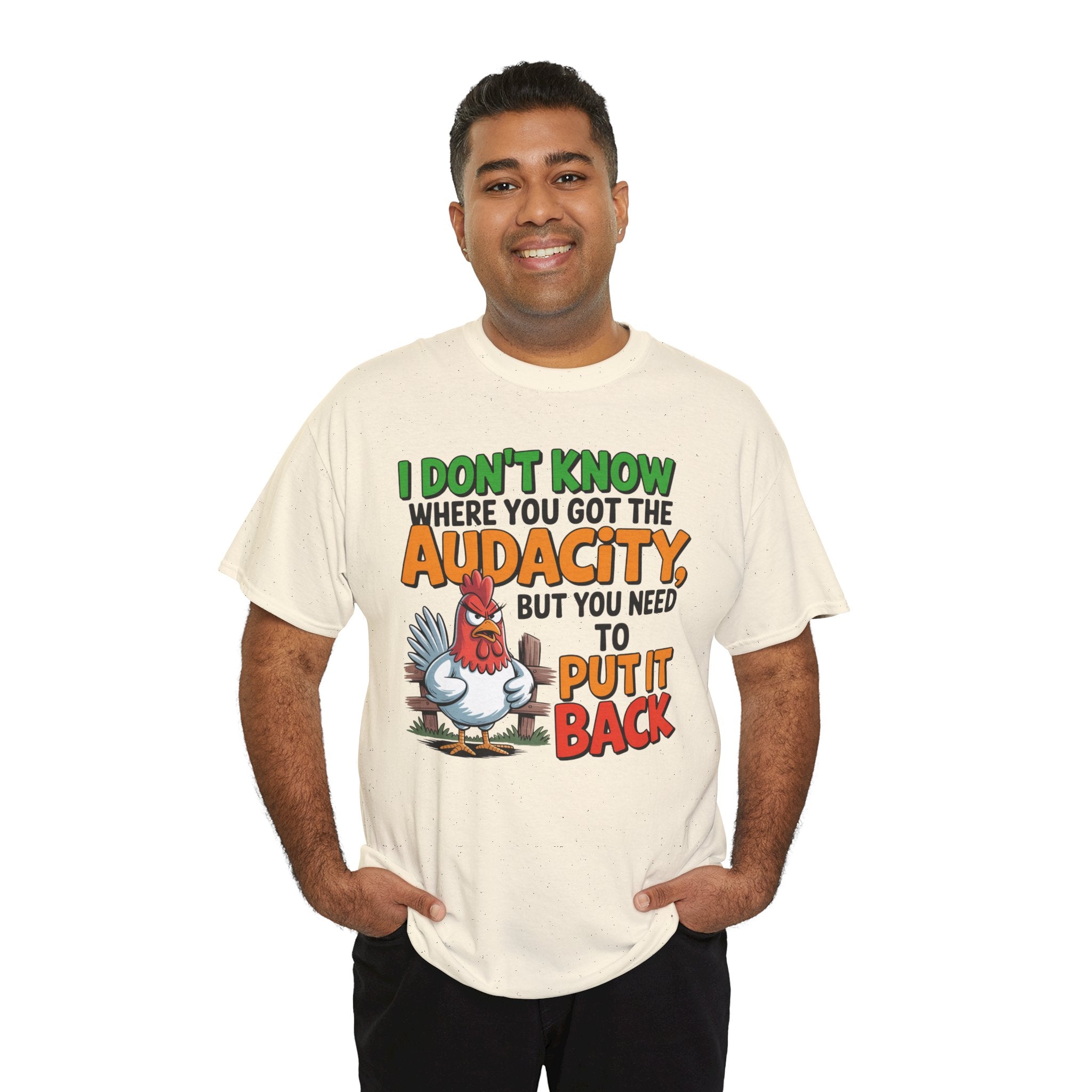 Audacity Chicken Tee – Funny 'I Don't Know Where You Got the Audacity' Graphic T-Shirt
