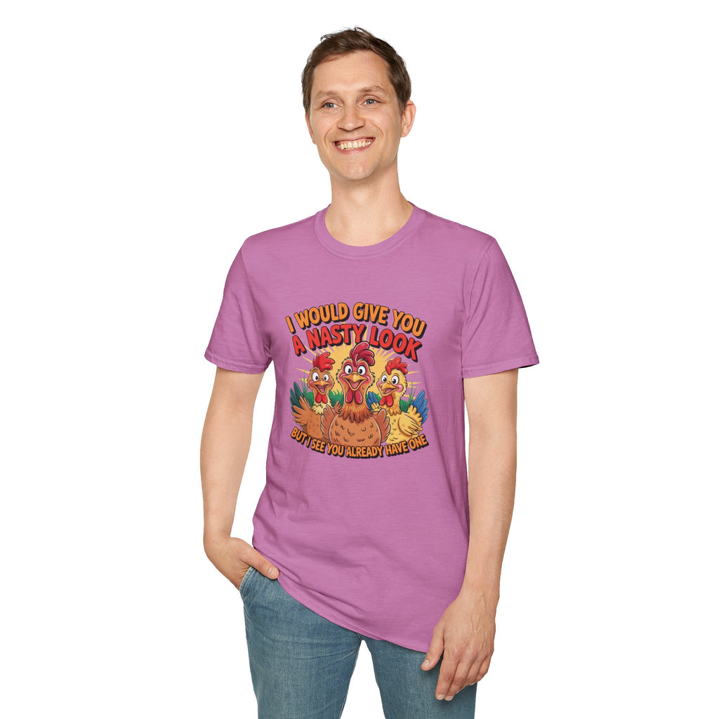 T-Shirt — "I Would Give You a Nasty Look" Funny Chicken Graphic Tee