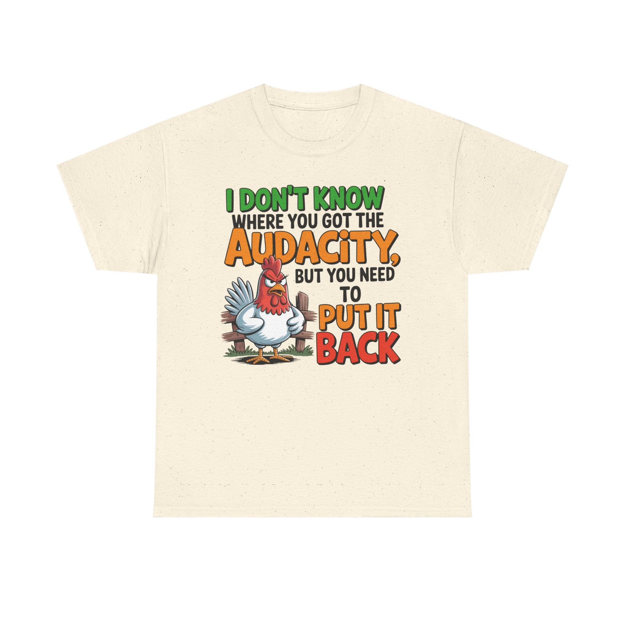 Audacity Chicken Tee – Funny 'I Don't Know Where You Got the Audacity' Graphic T-Shirt