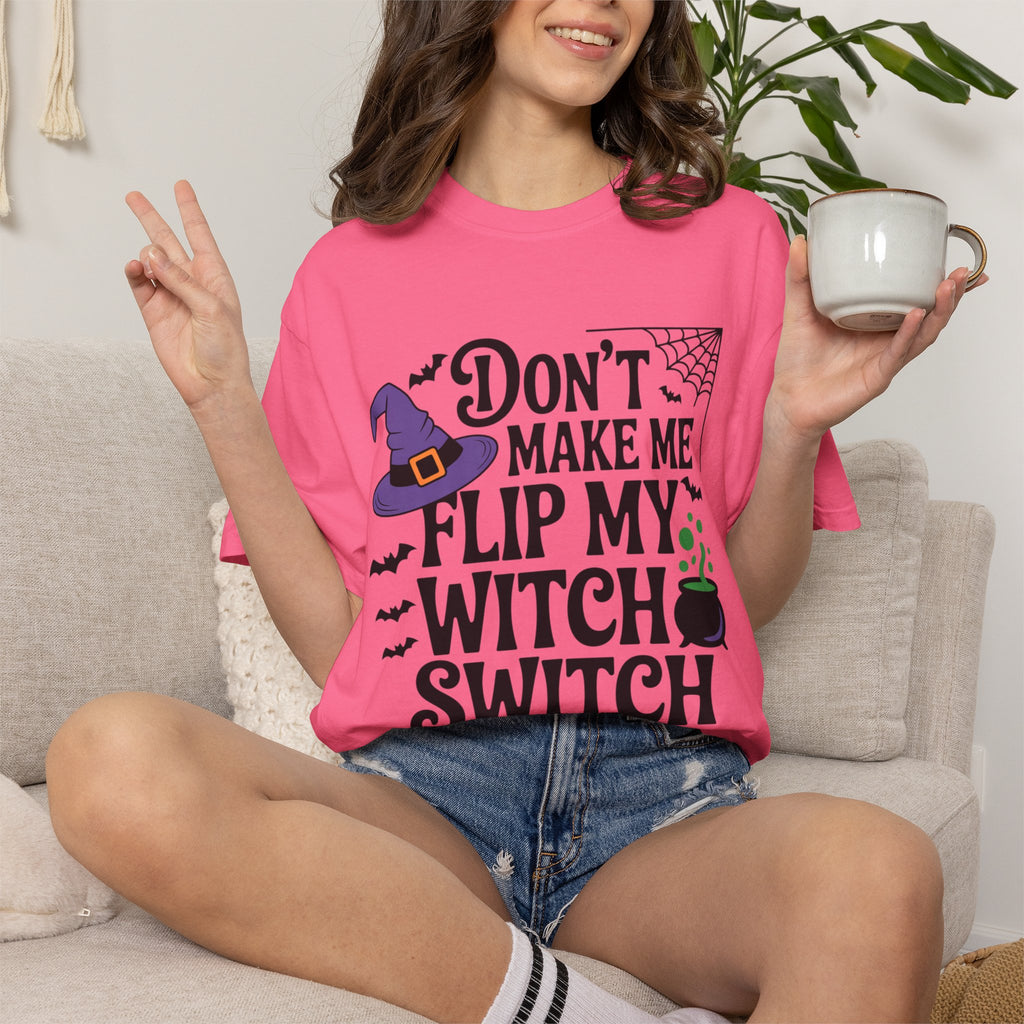 Halloween T-Shirt: "Don't Make Me Flip My Witch Switch" Graphic Tee