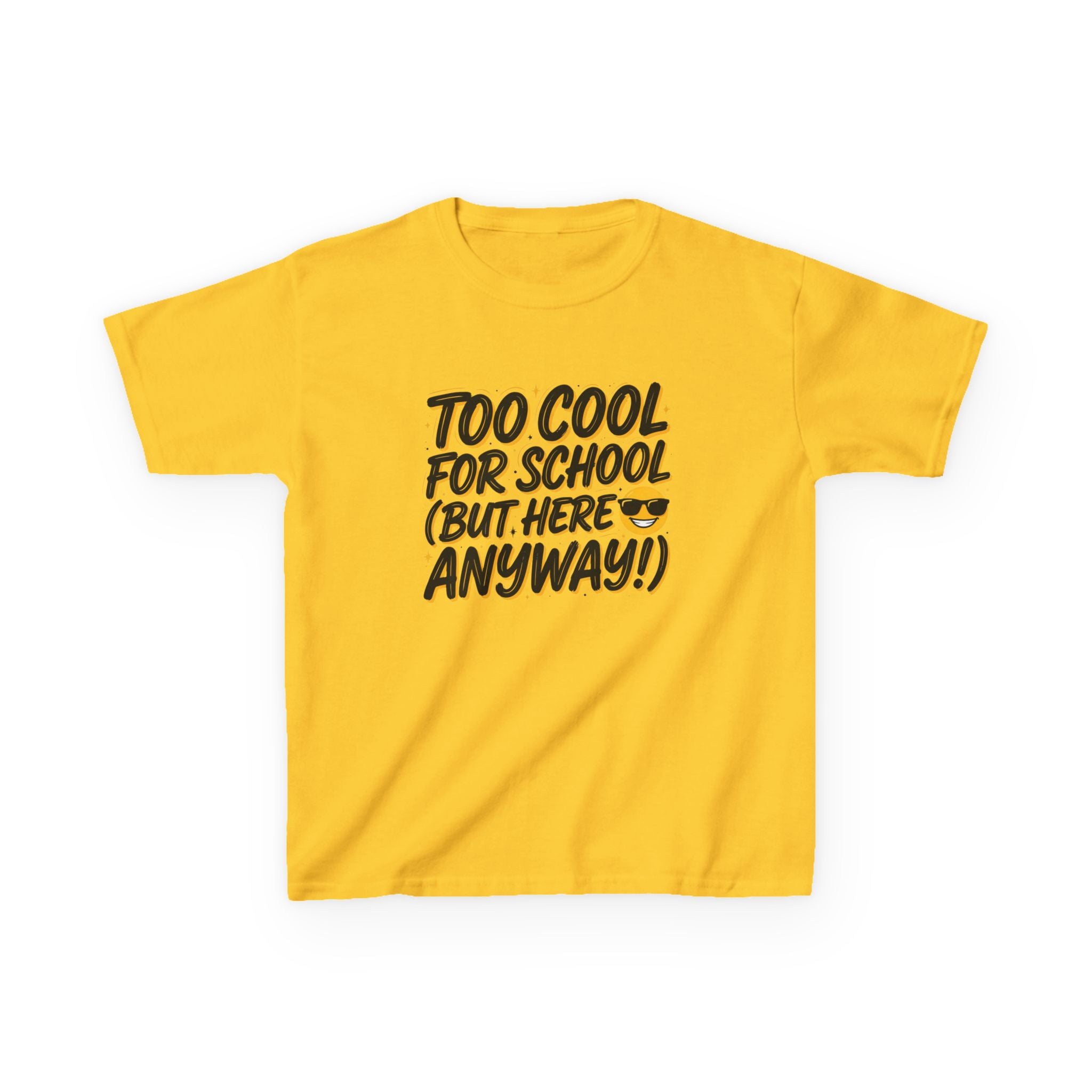 Kids T‑Shirt — "Too Cool for School (But Here Anyway!)" Graphic Tee, Back‑to‑School Funny Shirt for Kids