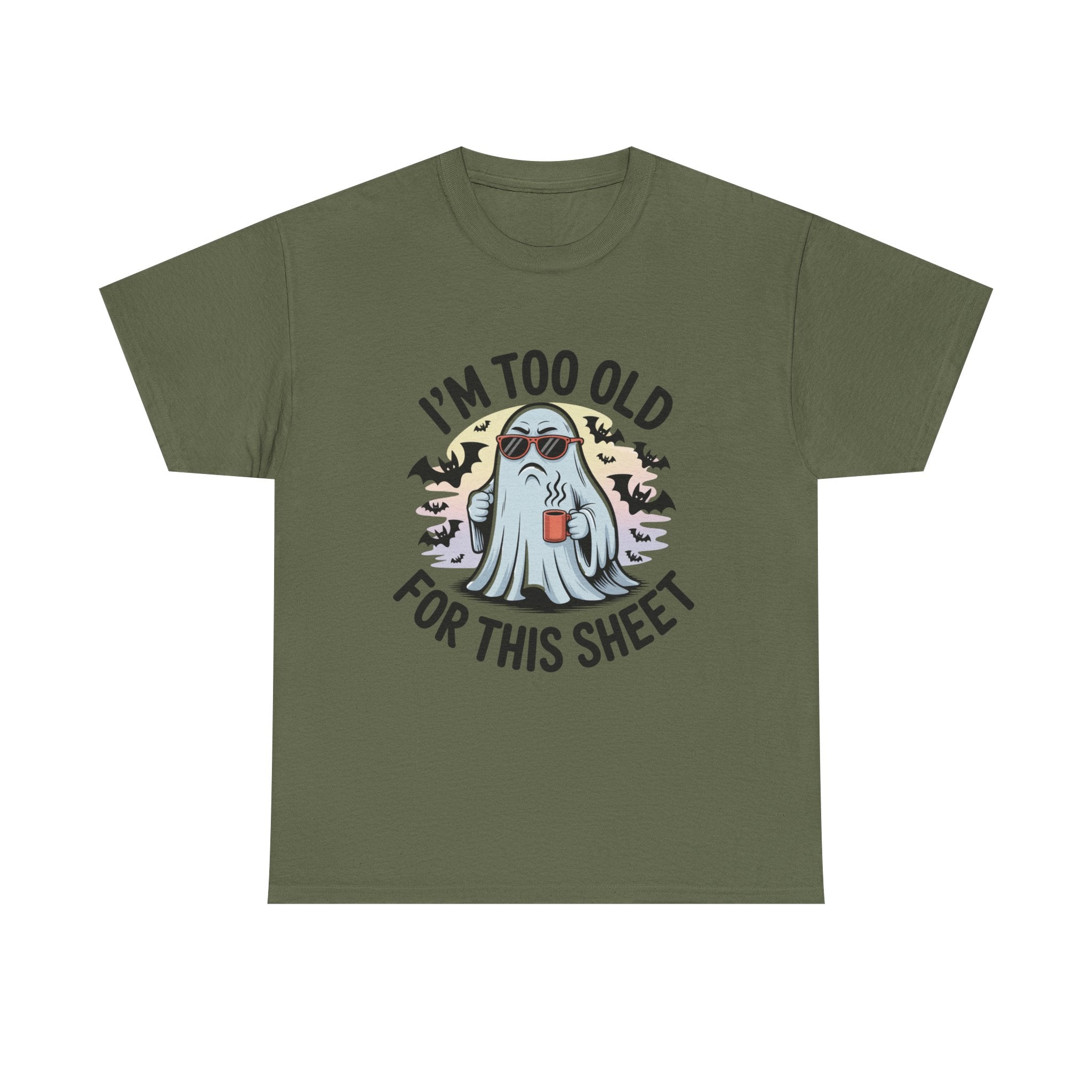 T-Shirt — “I’m Too Old For This Sheet” Funny Halloween Ghost Tee