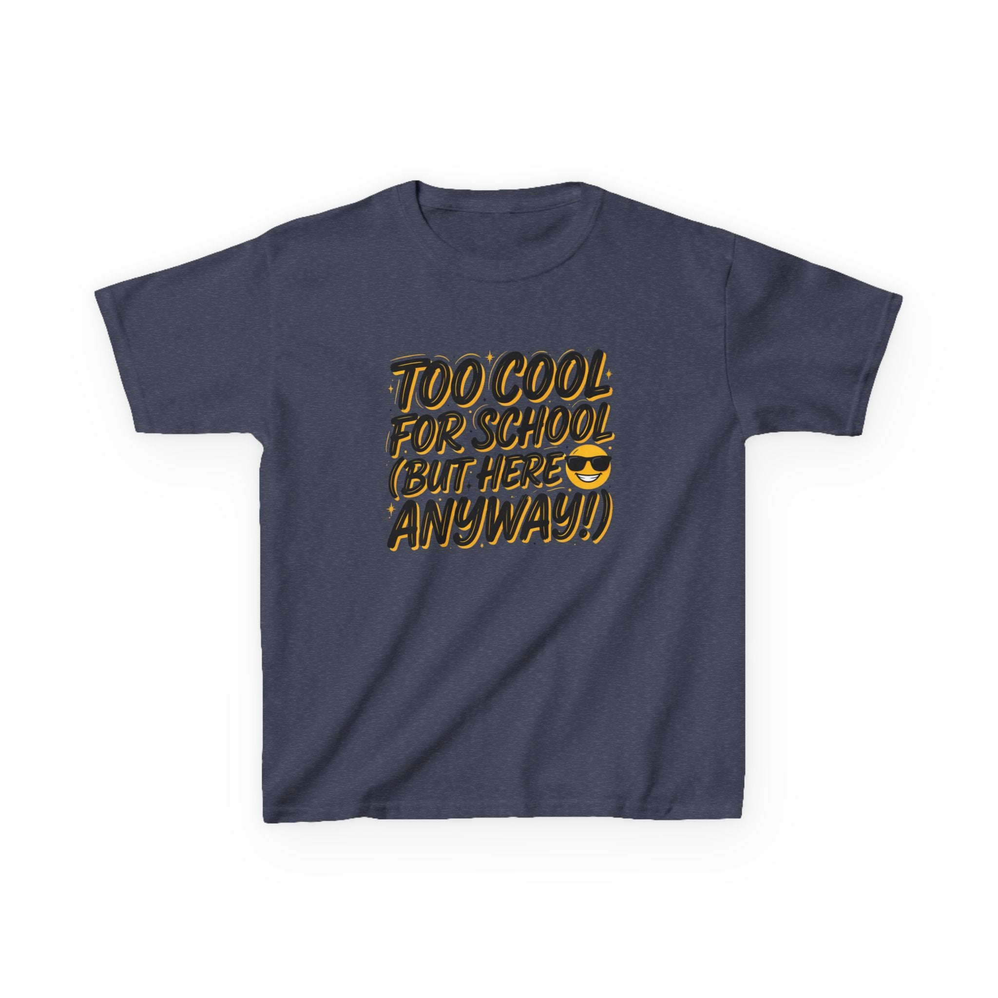 Kids T‑Shirt — "Too Cool for School (But Here Anyway!)" Graphic Tee, Back‑to‑School Funny Shirt for Kids